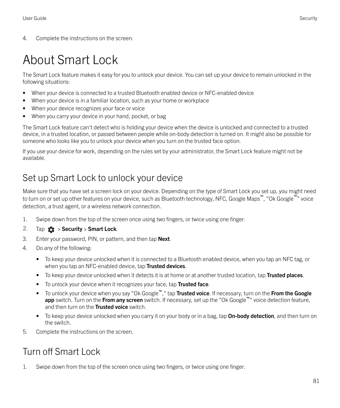 User Guide4.SecurityComplete the instructions on the screen.About Smart LockThe Smart Lock feature makes it easy for you to unlo