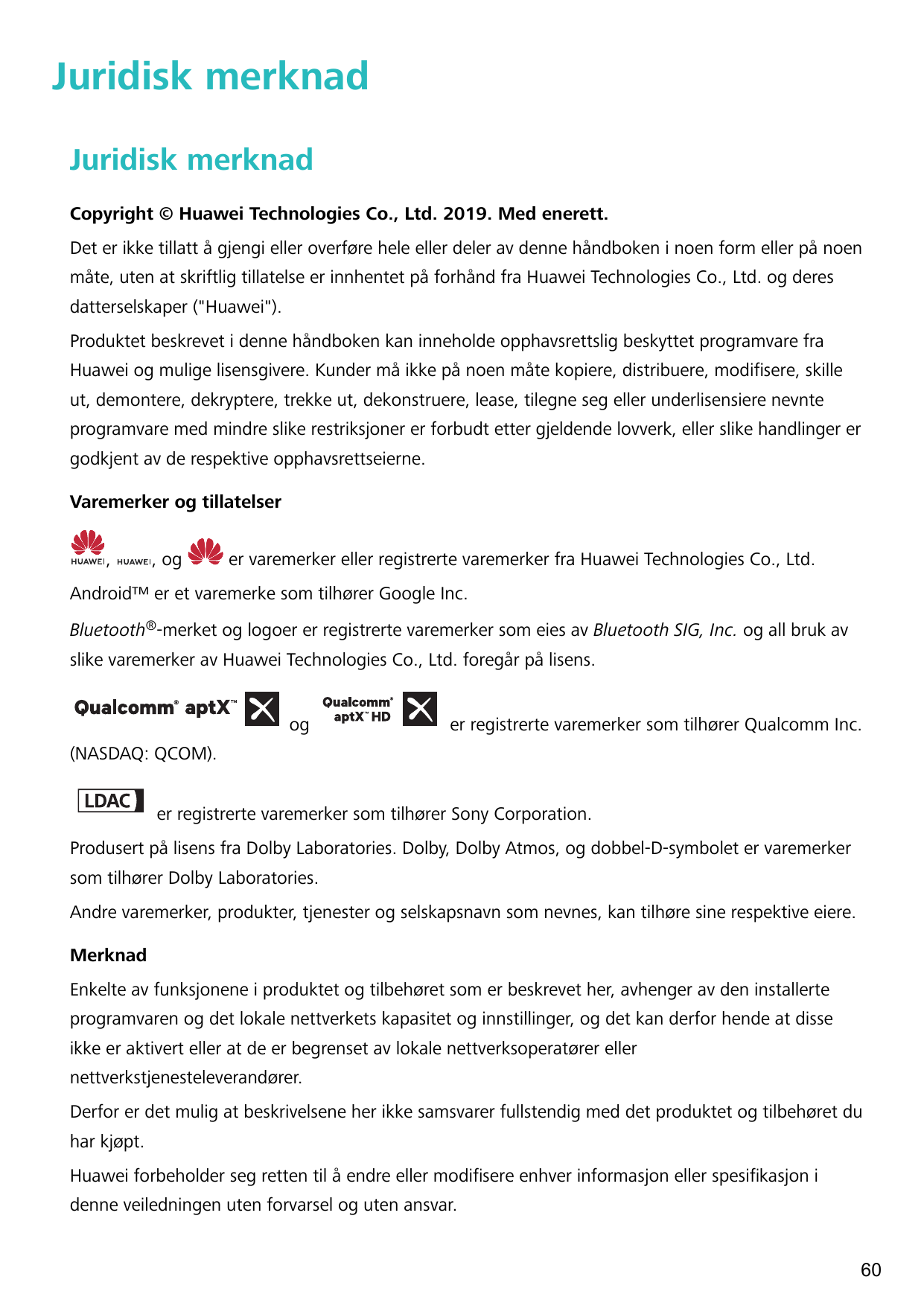 Juridisk merknadJuridisk merknadCopyright © Huawei Technologies Co., Ltd. 2019. Med enerett.Det er ikke tillatt å gjengi eller o