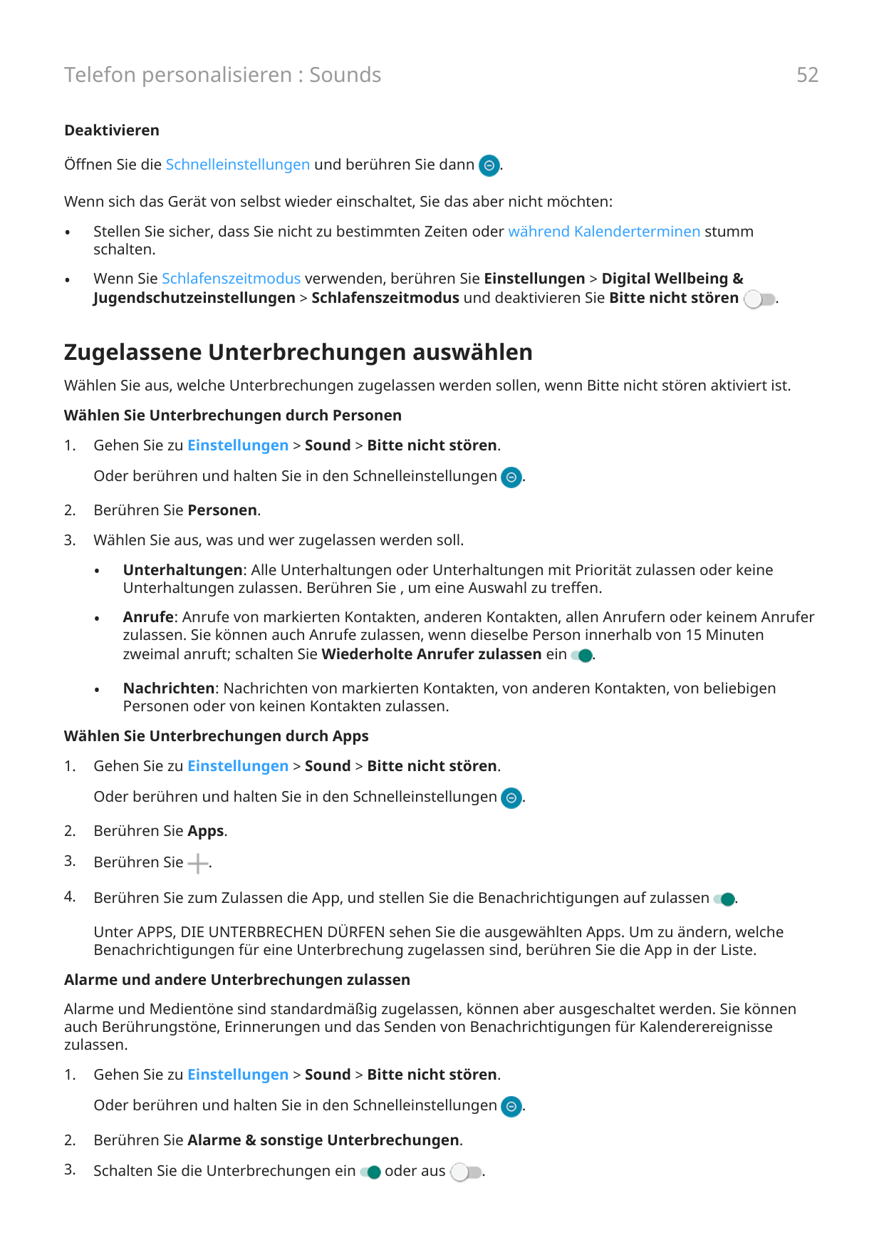 52Telefon personalisieren : SoundsDeaktivierenÖffnen Sie die Schnelleinstellungen und berühren Sie dann.Wenn sich das Gerät von 