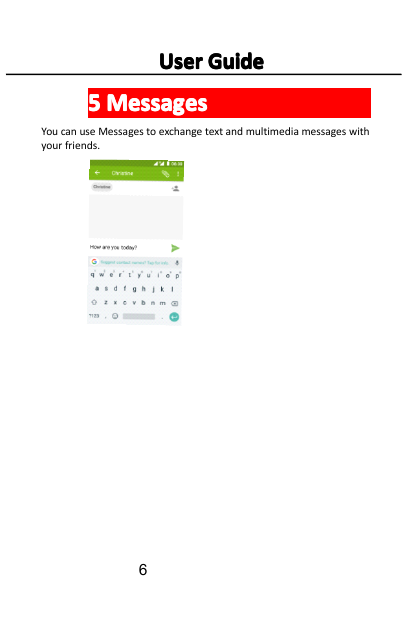 User Guidees5 MessagMessagesYou can use Messages to exchange text and multimedia messages withyour friends.6
