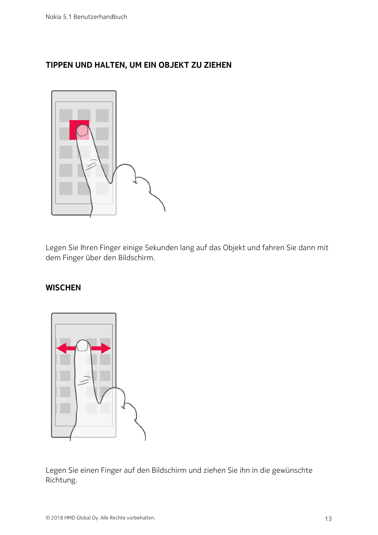 Nokia 5.1 BenutzerhandbuchTIPPEN UND HALTEN, UM EIN OBJEKT ZU ZIEHENLegen Sie Ihren Finger einige Sekunden lang auf das Objekt u