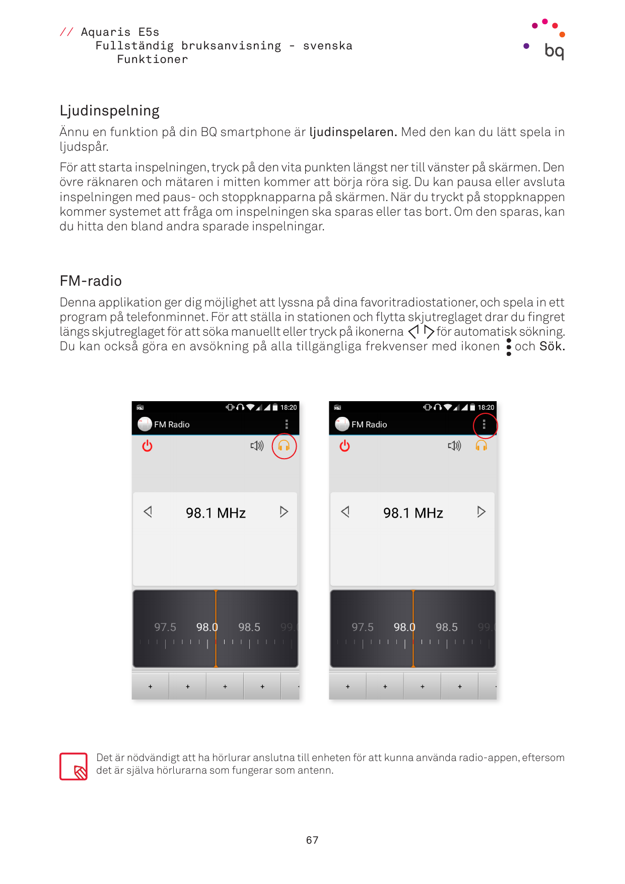 // Aquaris E5sFullständig bruksanvisning - svenskaFunktionerLjudinspelningÄnnu en funktion på din BQ smartphone är ljudinspelare