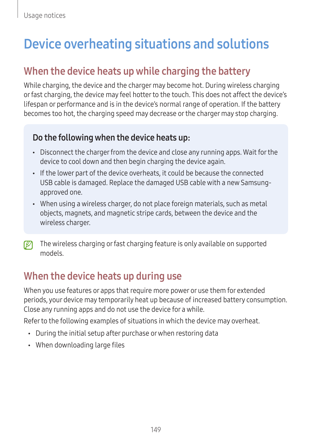 Usage noticesDevice overheating situations and solutionsWhen the device heats up while charging the batteryWhile charging, the d