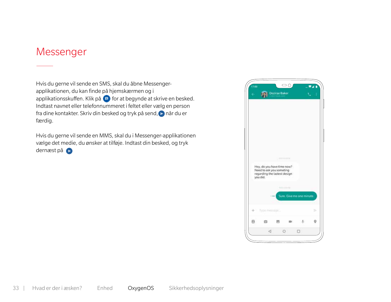 MessengerHvis du gerne vil sende en SMS, skal du åbne Messengerapplikationen, du kan finde på hjemskærmen og iapplikationsskuffe