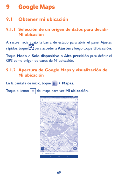 9Google Maps9.1 Obtener mi ubicación9.1.1 Selección de un origen de datos para decidirMi ubicaciónArrastre hacia abajo la barra 