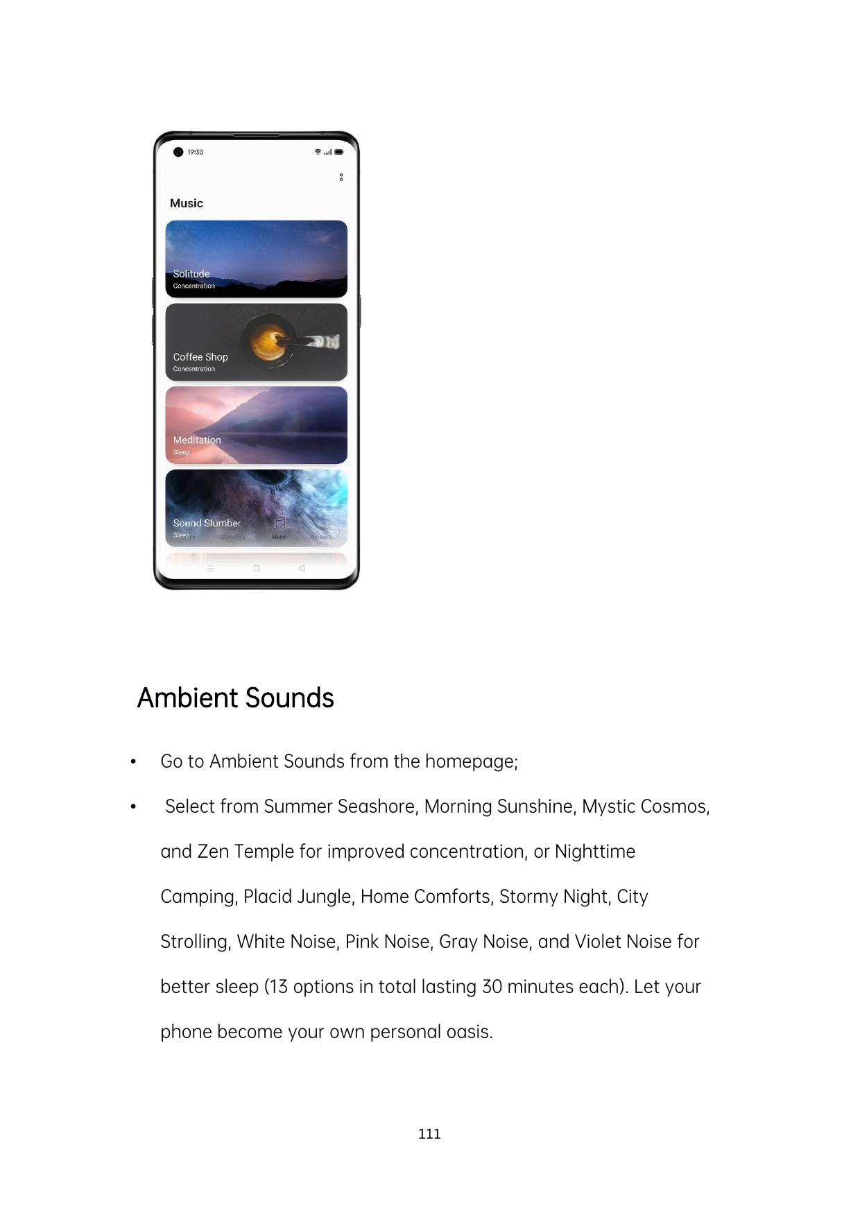 Ambient Sounds•Go to Ambient Sounds from the homepage;•Select from Summer Seashore, Morning Sunshine, Mystic Cosmos,and Zen Temp