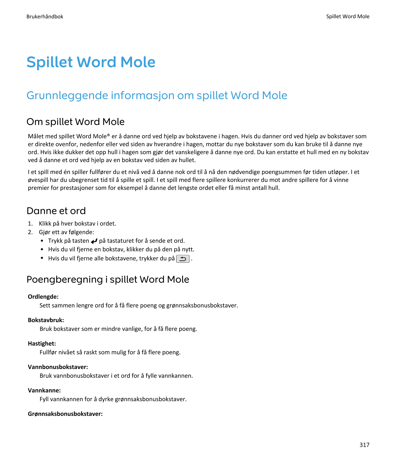Brukerhåndbok Spillet Word Mole
Spillet Word Mole
Grunnleggende informasjon om spillet Word Mole
Om spillet Word Mole
Målet med 