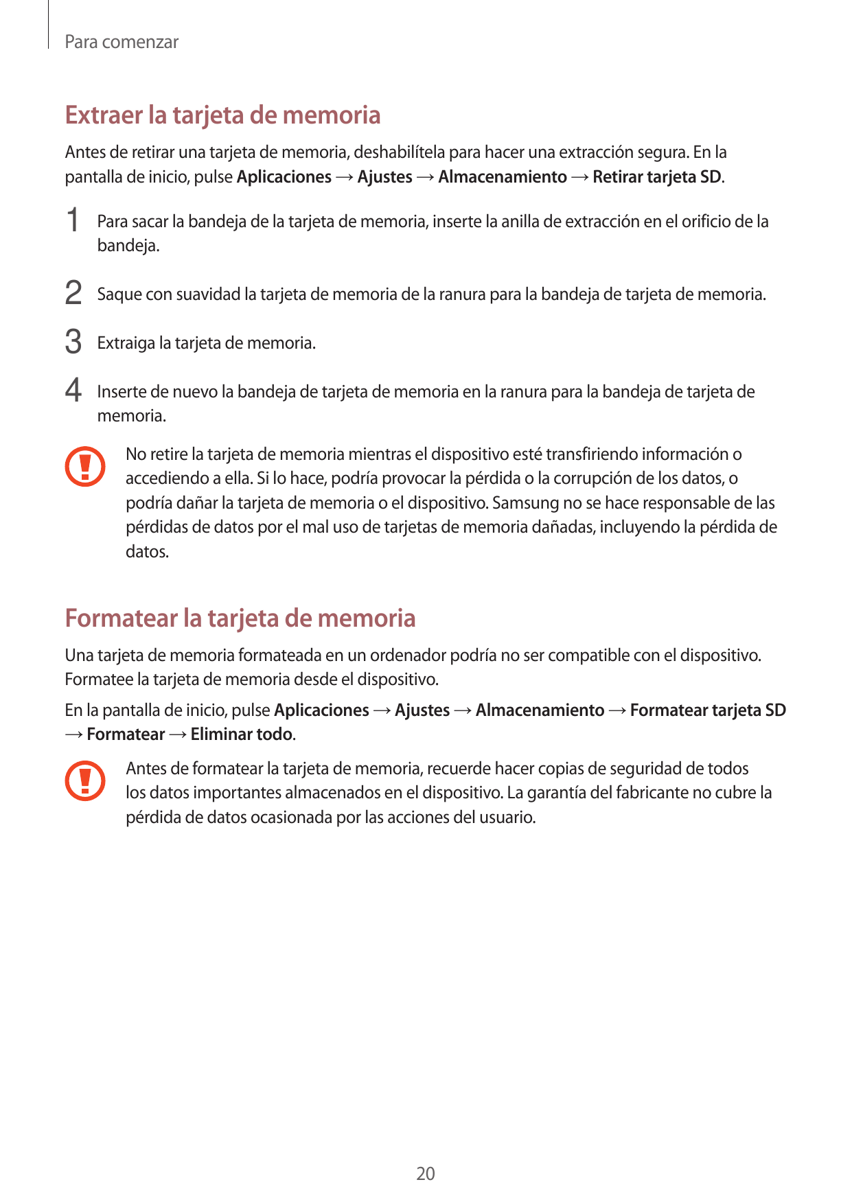 Para comenzarExtraer la tarjeta de memoriaAntes de retirar una tarjeta de memoria, deshabilítela para hacer una extracción segur