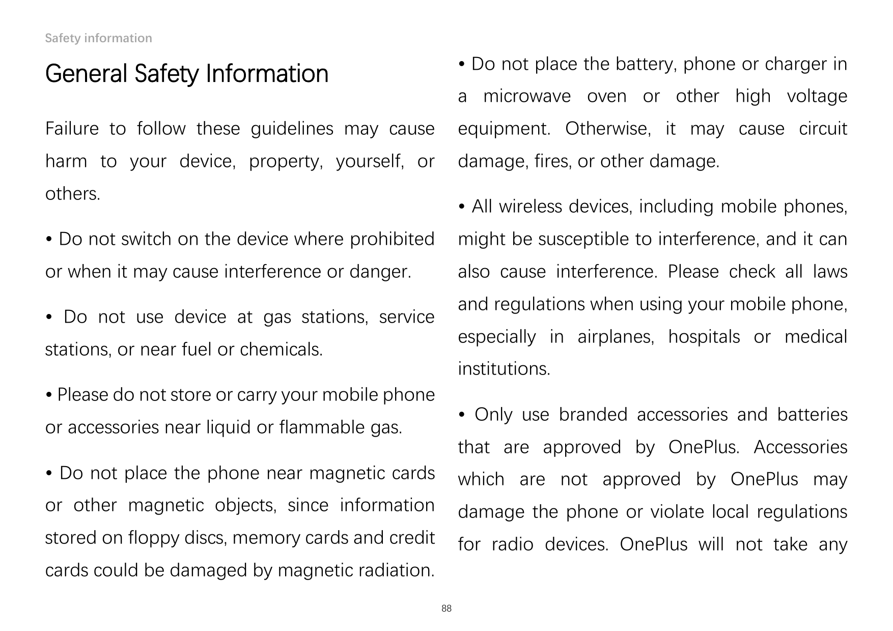 Safety informationGeneral Safety Information• Do not place the battery, phone or charger inFailure to follow these guidelines ma