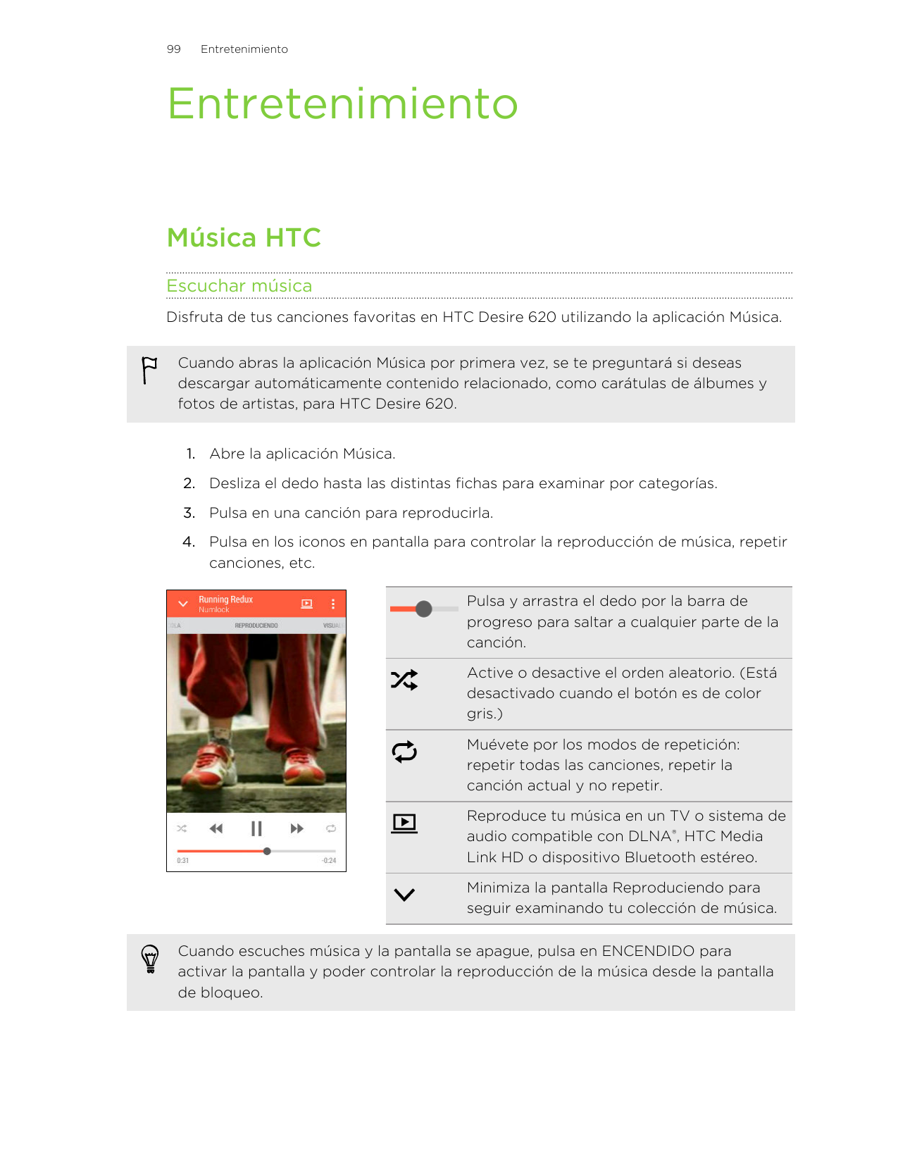 99EntretenimientoEntretenimientoMúsica HTCEscuchar músicaDisfruta de tus canciones favoritas en HTC Desire 620 utilizando la apl