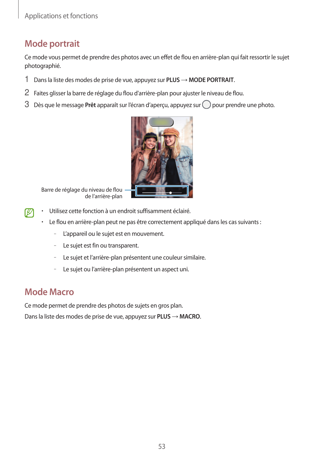 Applications et fonctionsMode portraitCe mode vous permet de prendre des photos avec un effet de flou en arrière-plan qui fait r