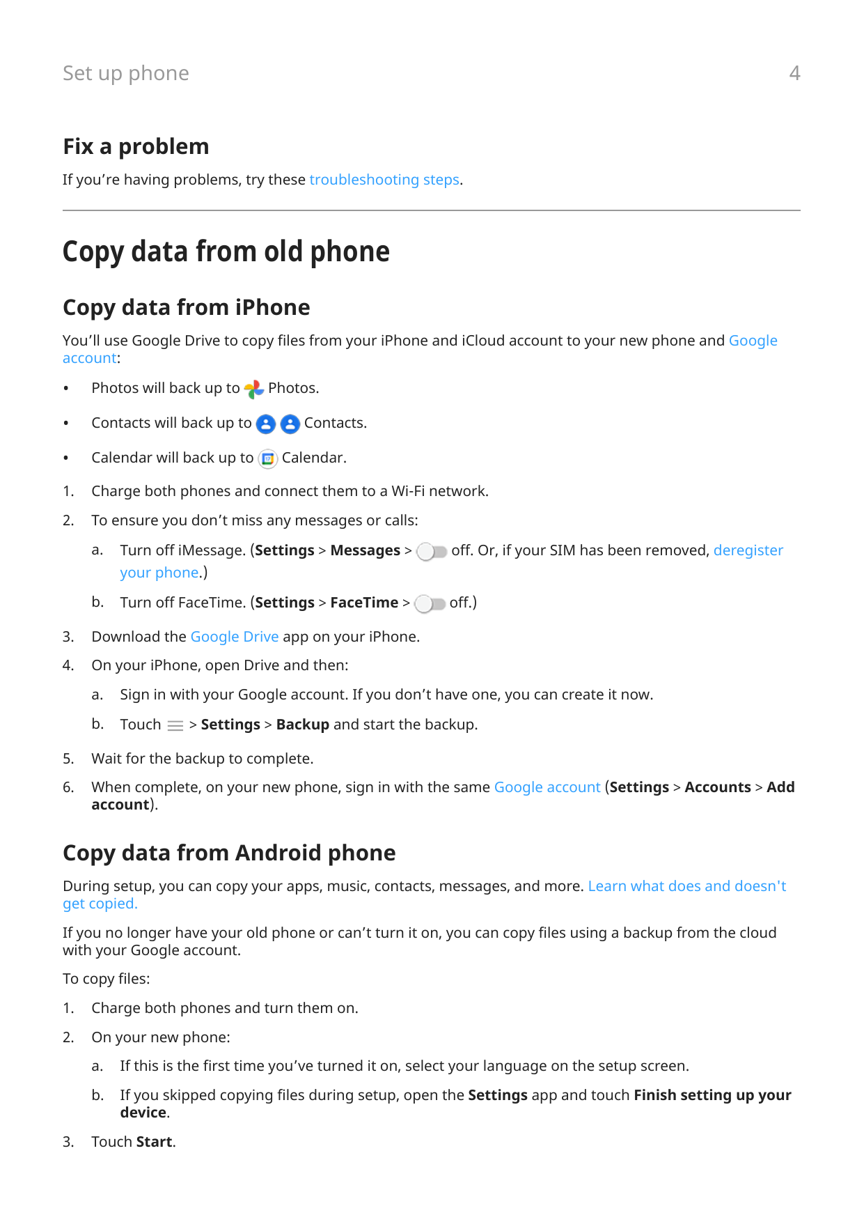 4Set up phoneFix a problemIf you’re having problems, try these troubleshooting steps.Copy data from old phoneCopy data from iPho