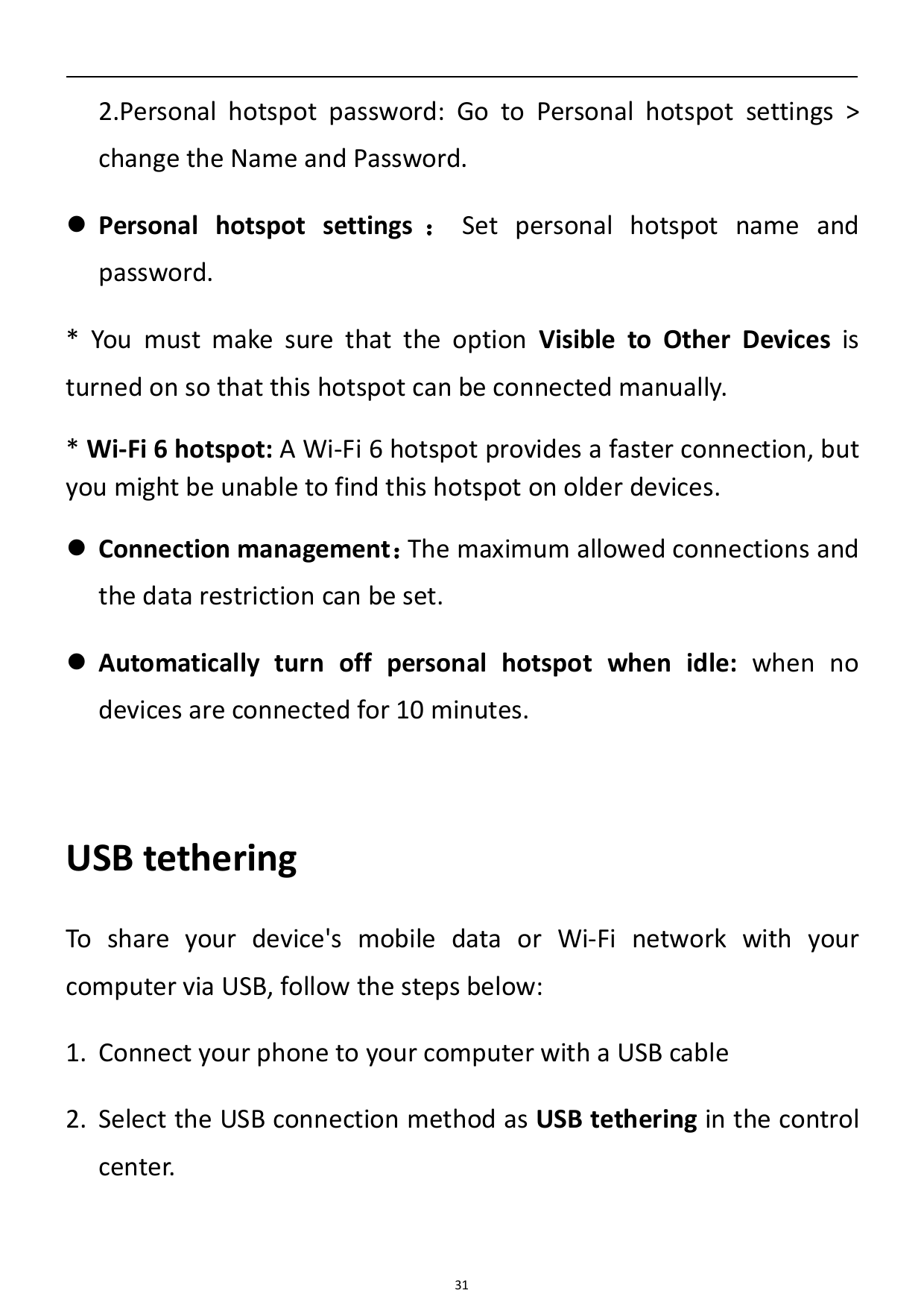 2.Personal hotspot password: Go to Personal hotspot settings >change the Name and Password. Personal hotspot settings ： Set per