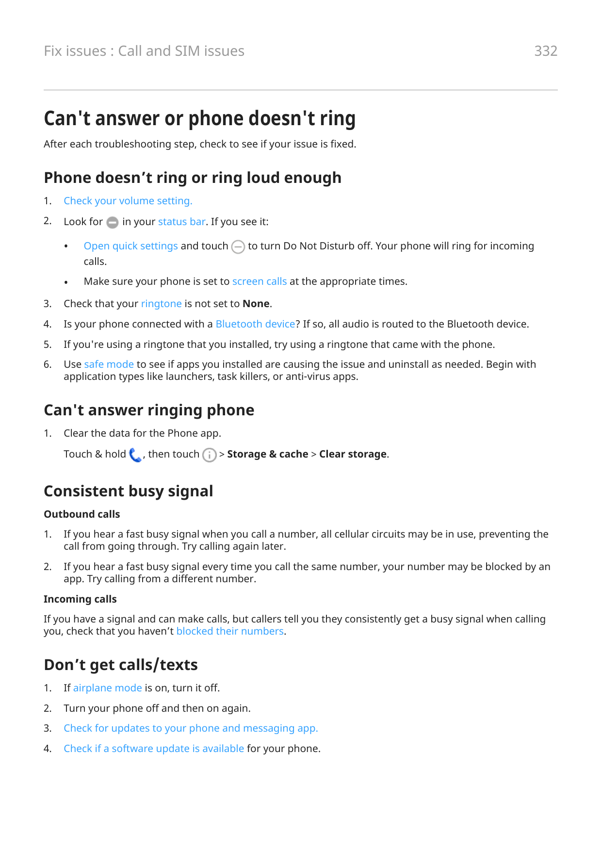 332Fix issues : Call and SIM issuesCan't answer or phone doesn't ringAfter each troubleshooting step, check to see if your issue