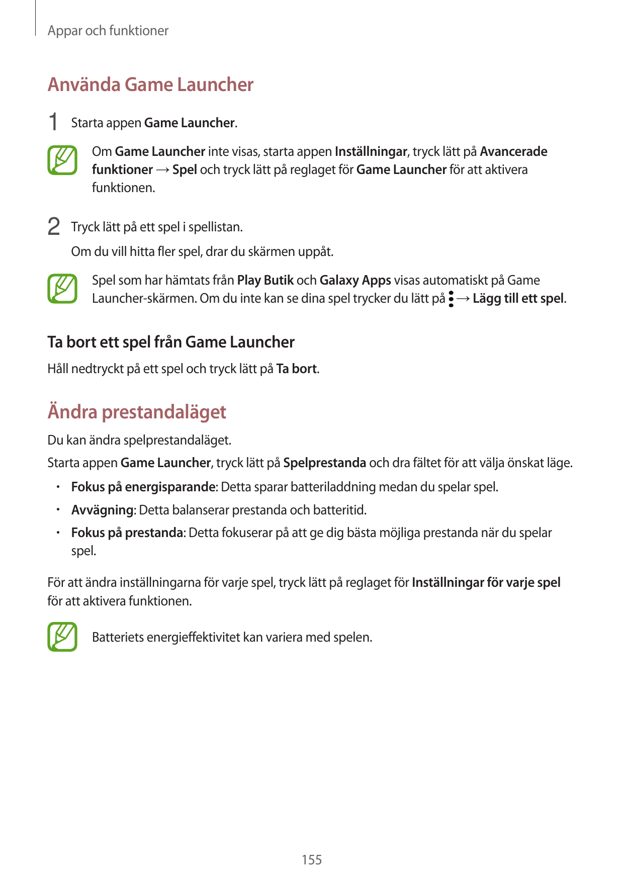 Appar och funktionerAnvända Game Launcher1 Starta appen Game Launcher.Om Game Launcher inte visas, starta appen Inställningar, t