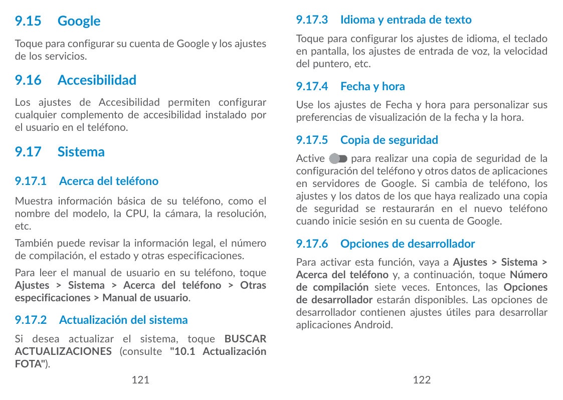 9.15 Google9.17.3 Idioma y entrada de textoToque para configurar su cuenta de Google y los ajustesde los servicios.Toque para co