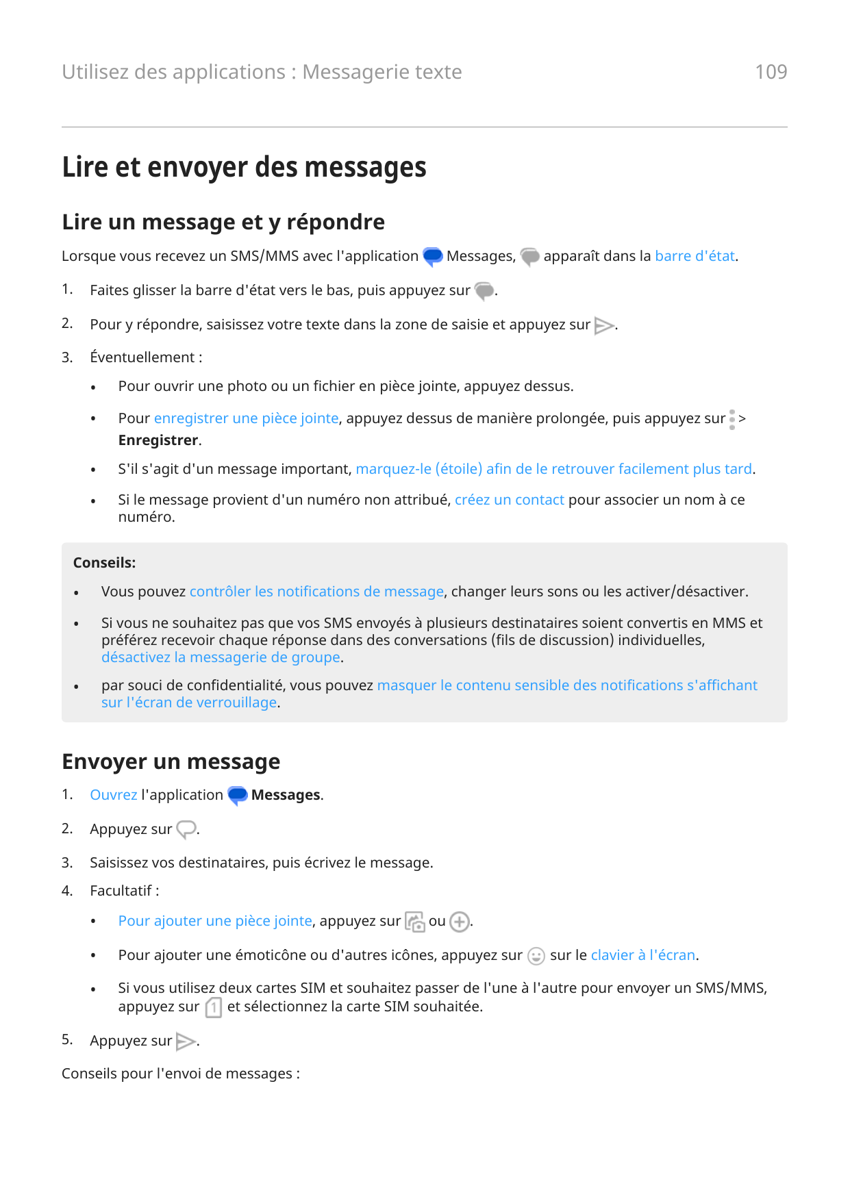 109Utilisez des applications : Messagerie texteLire et envoyer des messagesLire un message et y répondreLorsque vous recevez un 