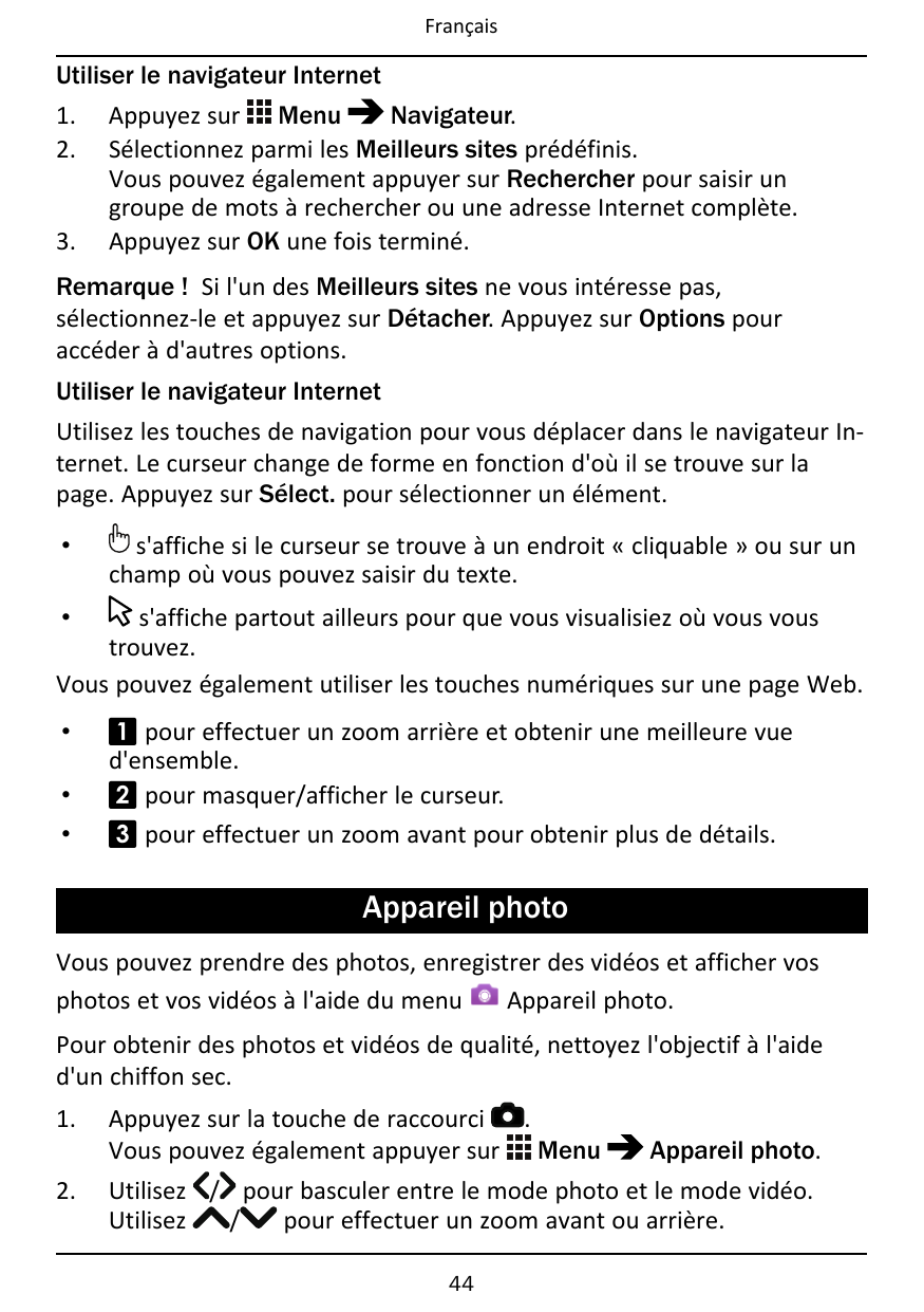 FrançaisUtiliser le navigateur Internet1.2.3.Appuyez sur MenuNavigateur.Sélectionnez parmi les Meilleurs sites prédéfinis.Vous p