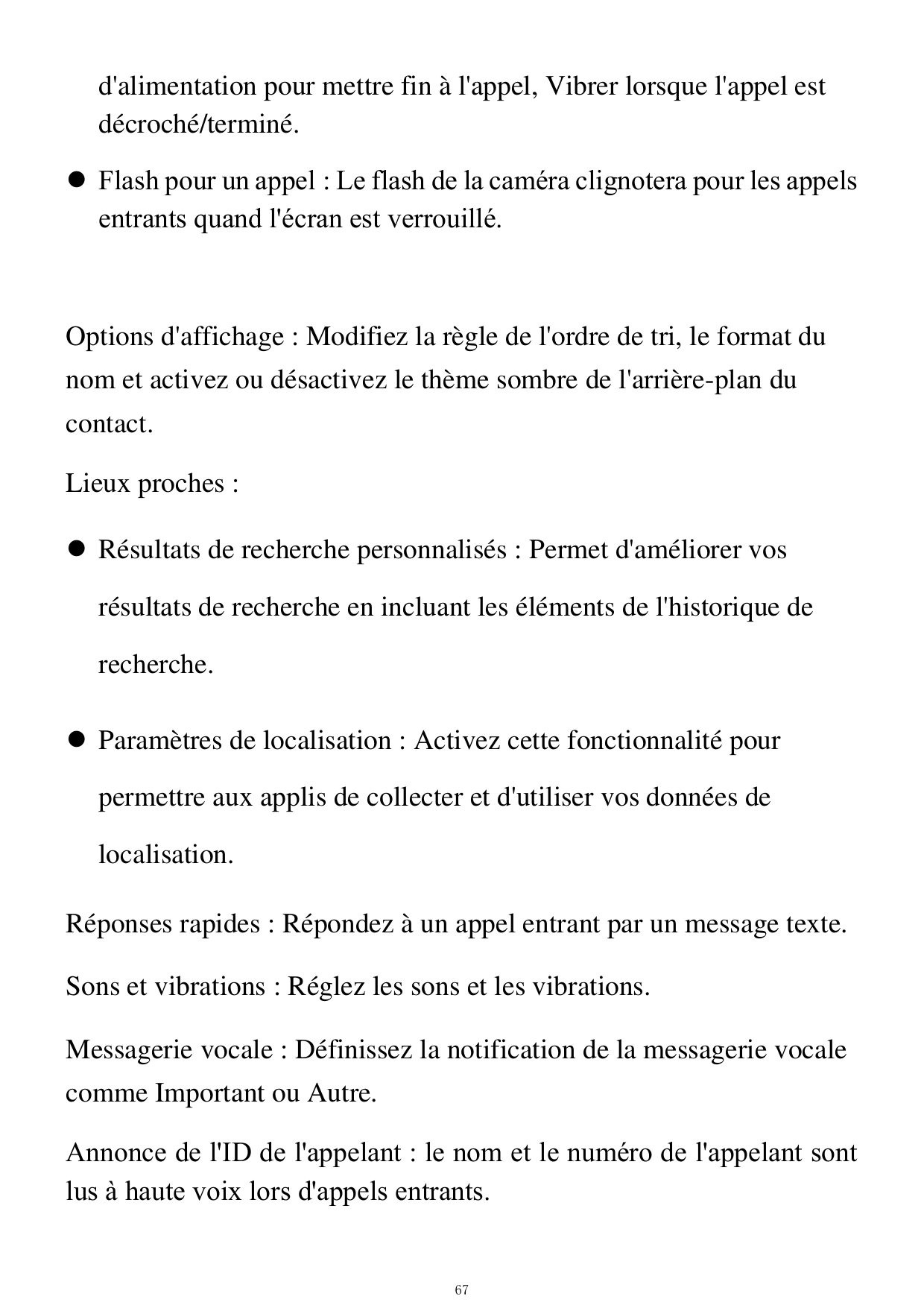 d'alimentation pour mettre fin àl'appel, Vibrer lorsque l'appel estdécroché/terminé. Flash pour un appel : Le flash de la camér