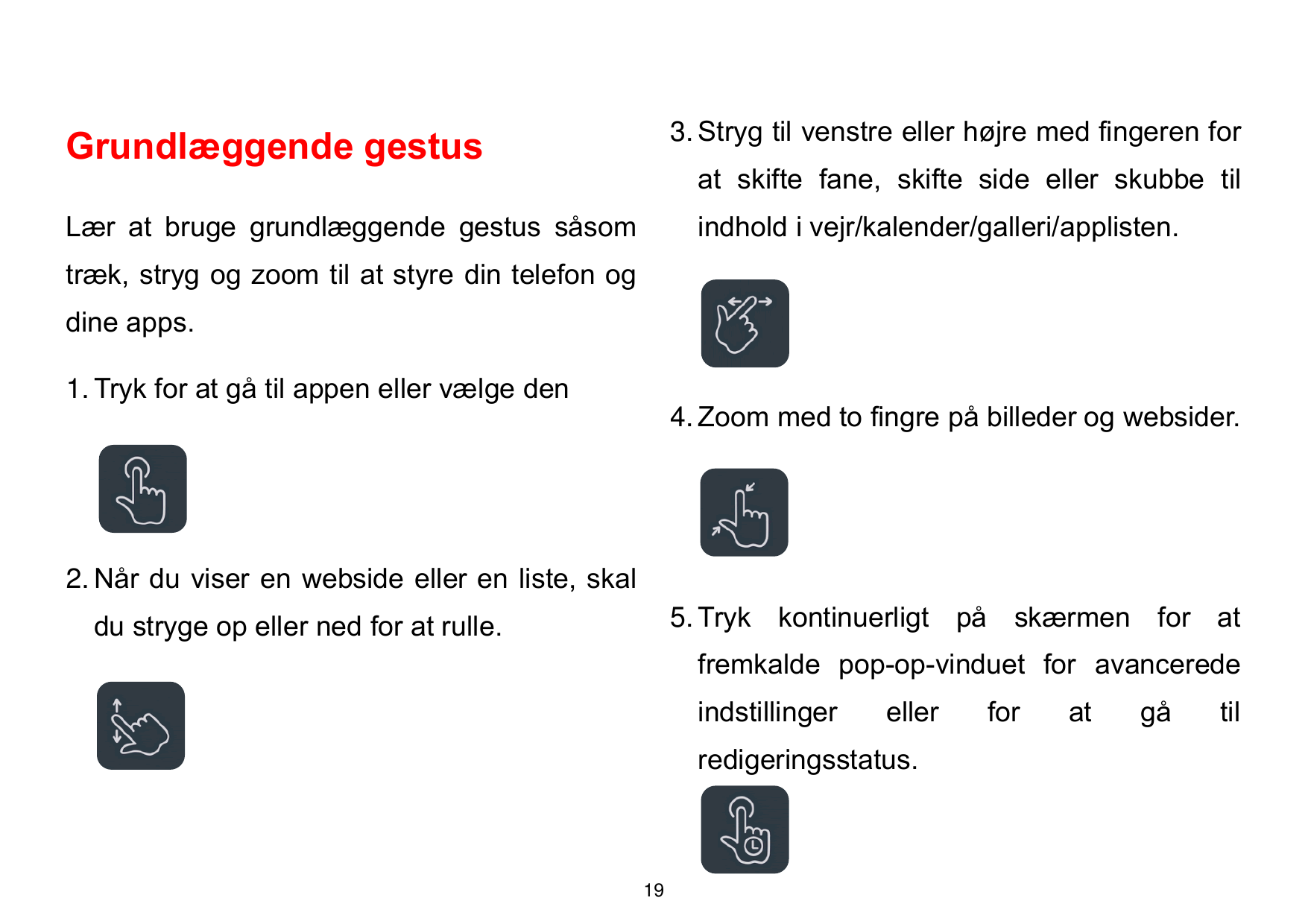 3. Stryg til venstre eller højre med fingeren forGrundlæggende gestusat skifte fane, skifte side eller skubbe tilLær at bruge gr