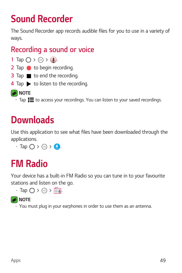 Sound RecorderThe Sound Recorder app records audible files for you to use in a variety ofways.Recording a sound or voice1 Tap2 T