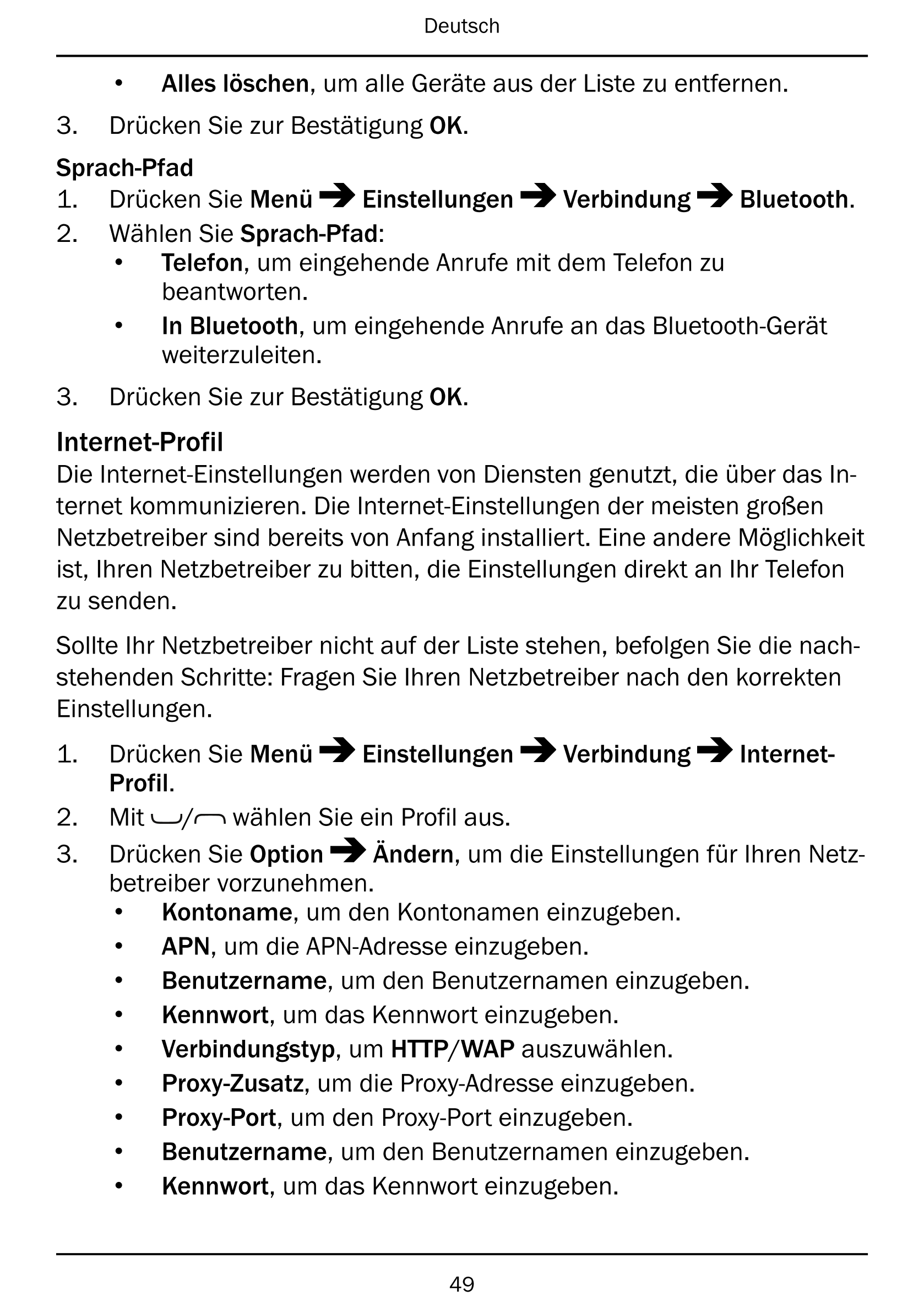 Deutsch
• Alles löschen, um alle Geräte aus der Liste zu entfernen.
3.     Drücken Sie zur Bestätigung OK.
Sprach-Pfad
1.     Dr