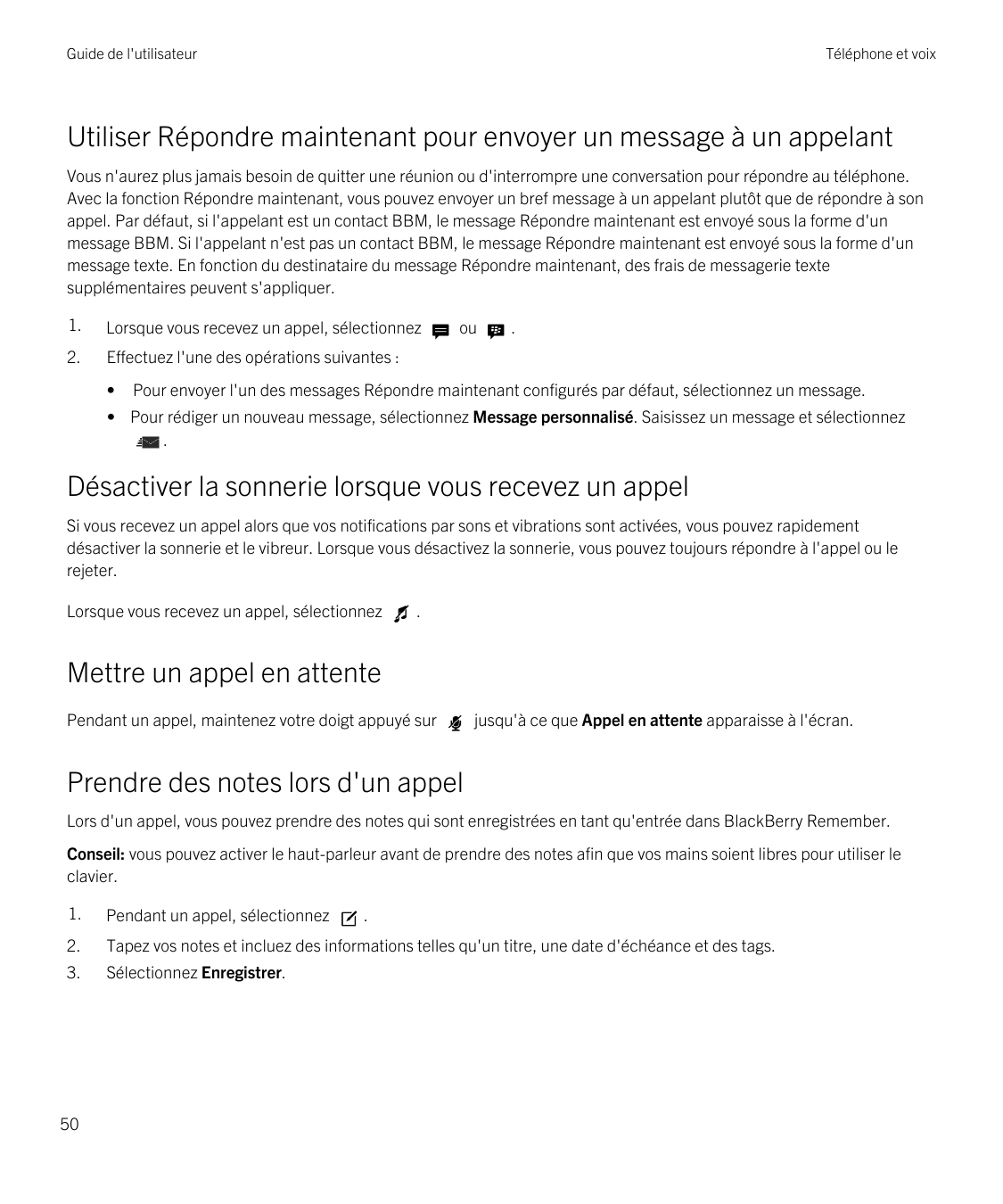 Guide de l'utilisateurTéléphone et voixUtiliser Répondre maintenant pour envoyer un message à un appelantVous n'aurez plus jamai