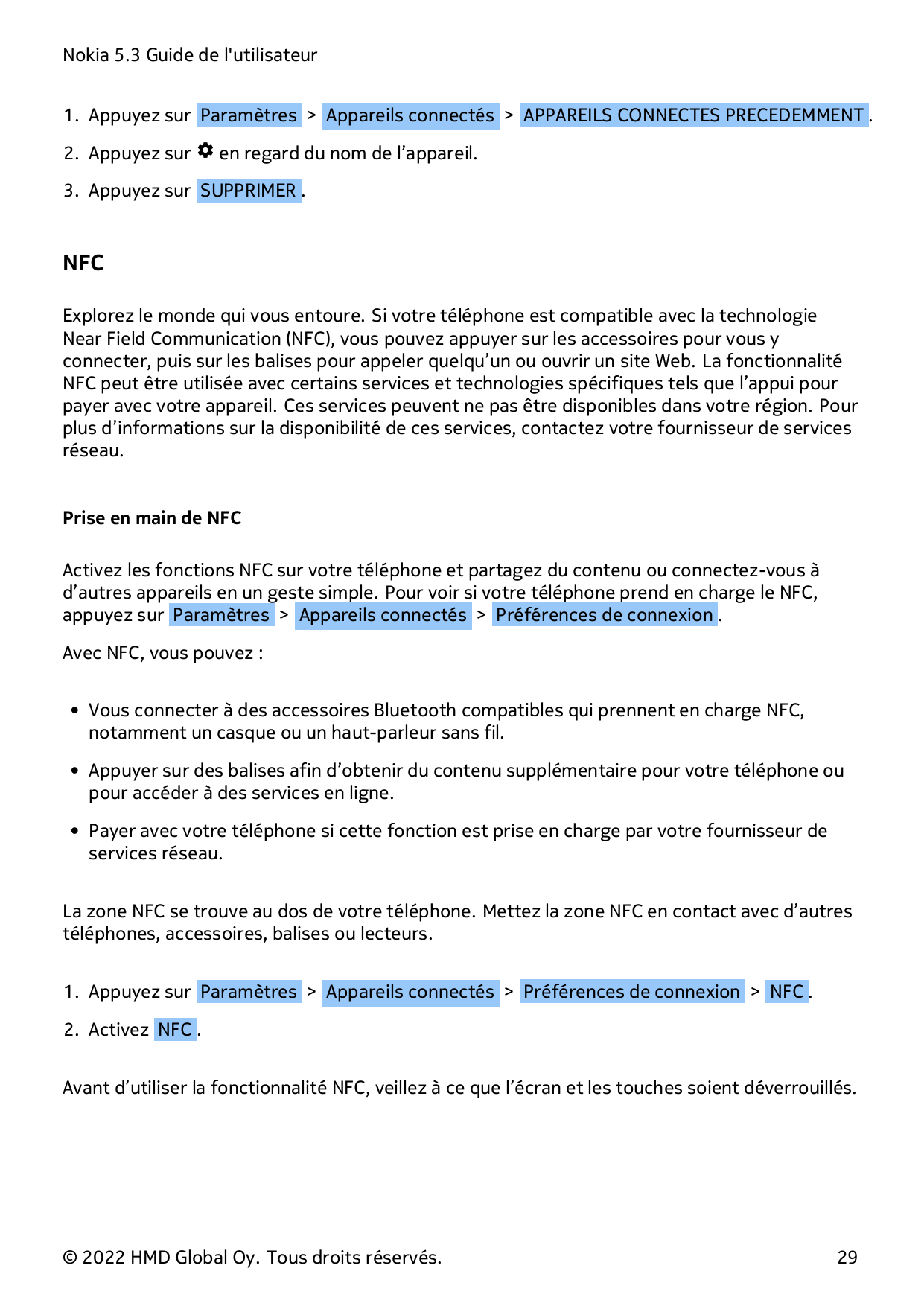 Nokia 5.3 Guide de l'utilisateur1. Appuyez sur Paramètres > Appareils connectés > APPAREILS CONNECTES PRECEDEMMENT .2. Appuyez s