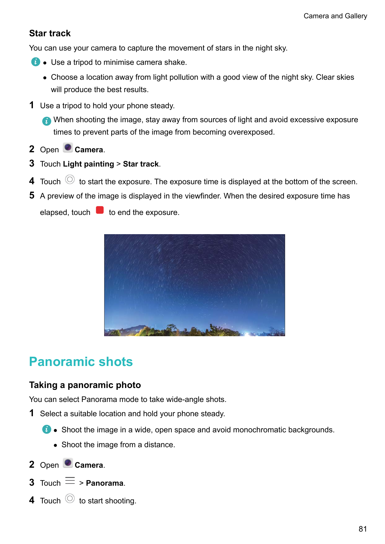 Camera and GalleryStar trackYou can use your camera to capture the movement of stars in the night sky.lUse a tripod to minimise 