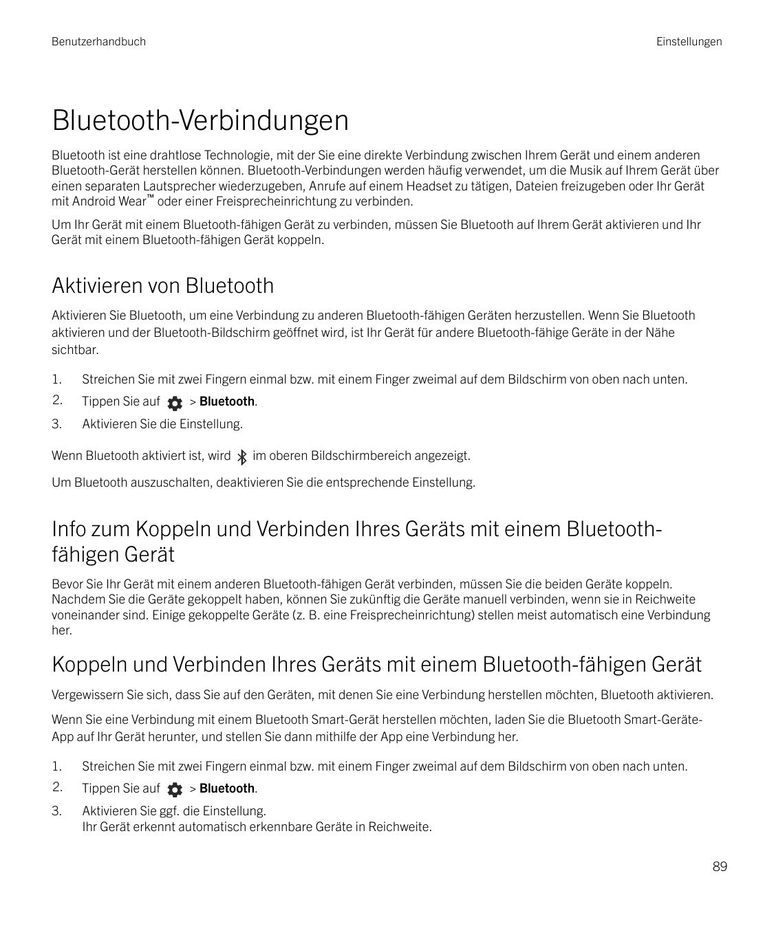 BenutzerhandbuchEinstellungenBluetooth-VerbindungenBluetooth ist eine drahtlose Technologie, mit der Sie eine direkte Verbindung