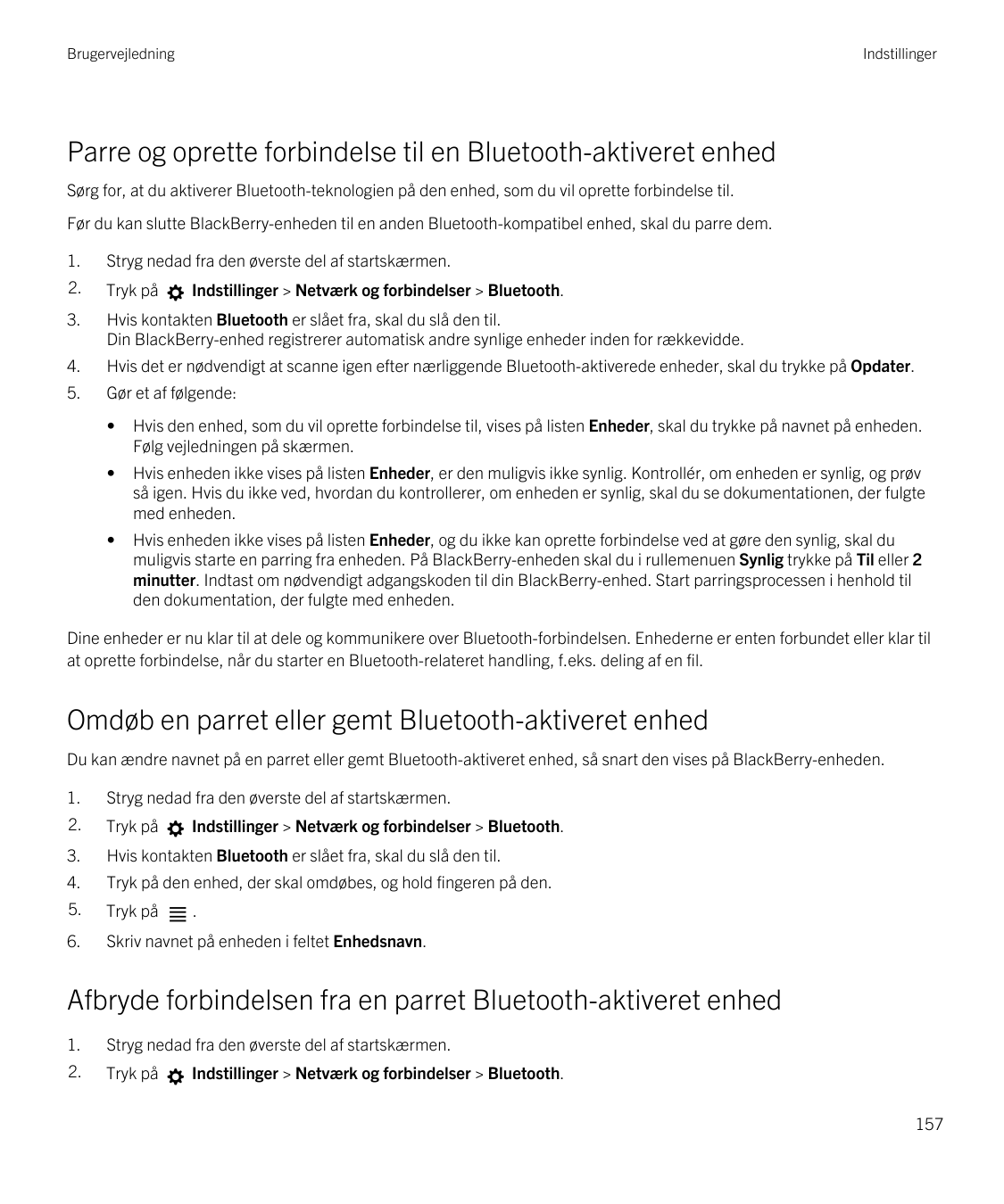 BrugervejledningIndstillingerParre og oprette forbindelse til en Bluetooth-aktiveret enhedSørg for, at du aktiverer Bluetooth-te