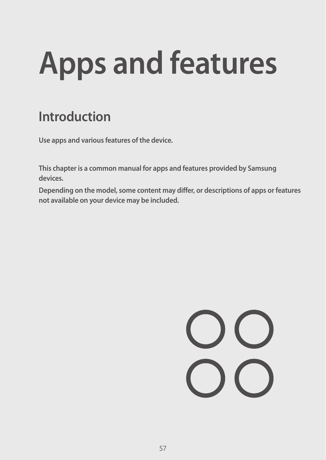 Apps and featuresIntroductionUse apps and various features of the device.This chapter is a common manual for apps and features p