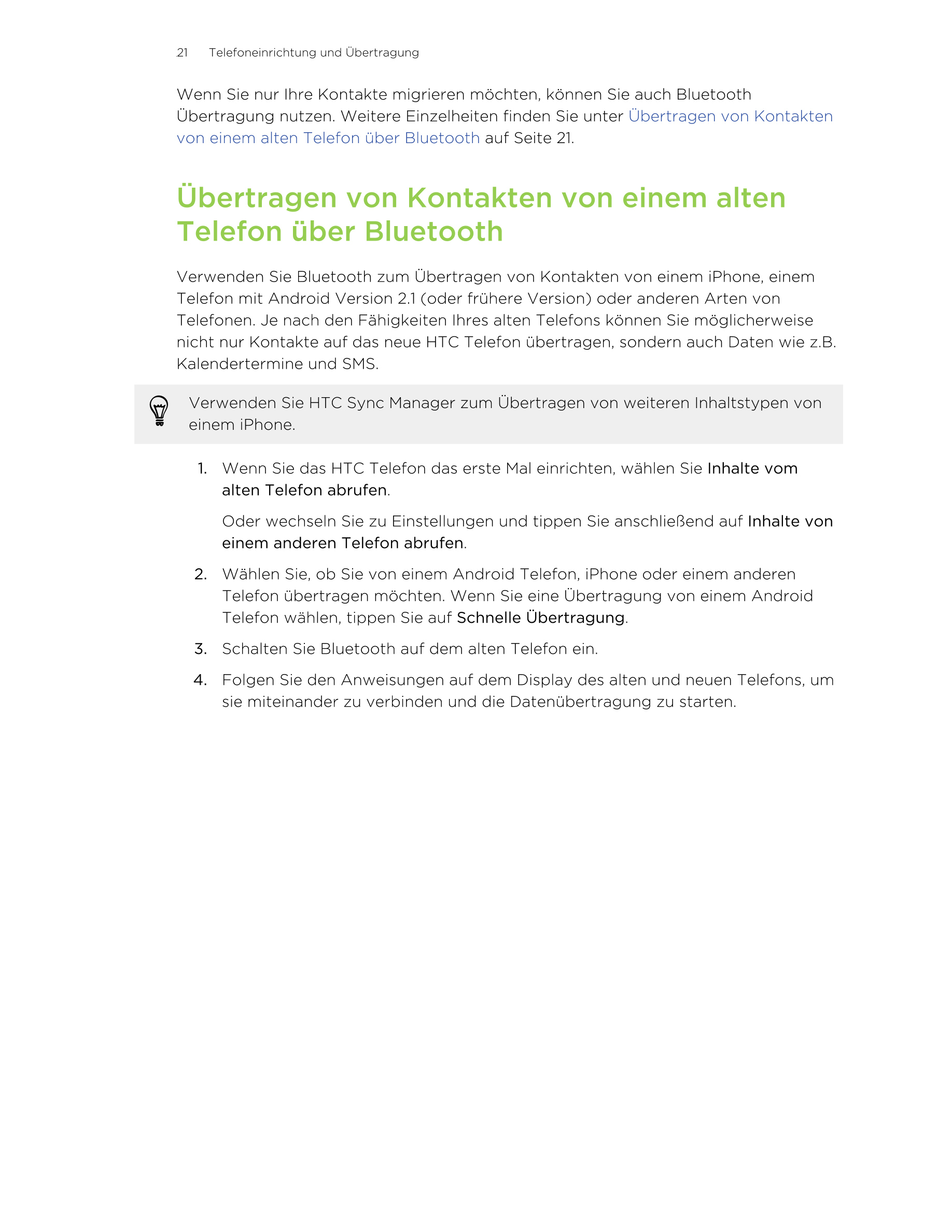 21     Telefoneinrichtung und Übertragung
Wenn Sie nur Ihre Kontakte migrieren möchten, können Sie auch Bluetooth
Übertragung nu