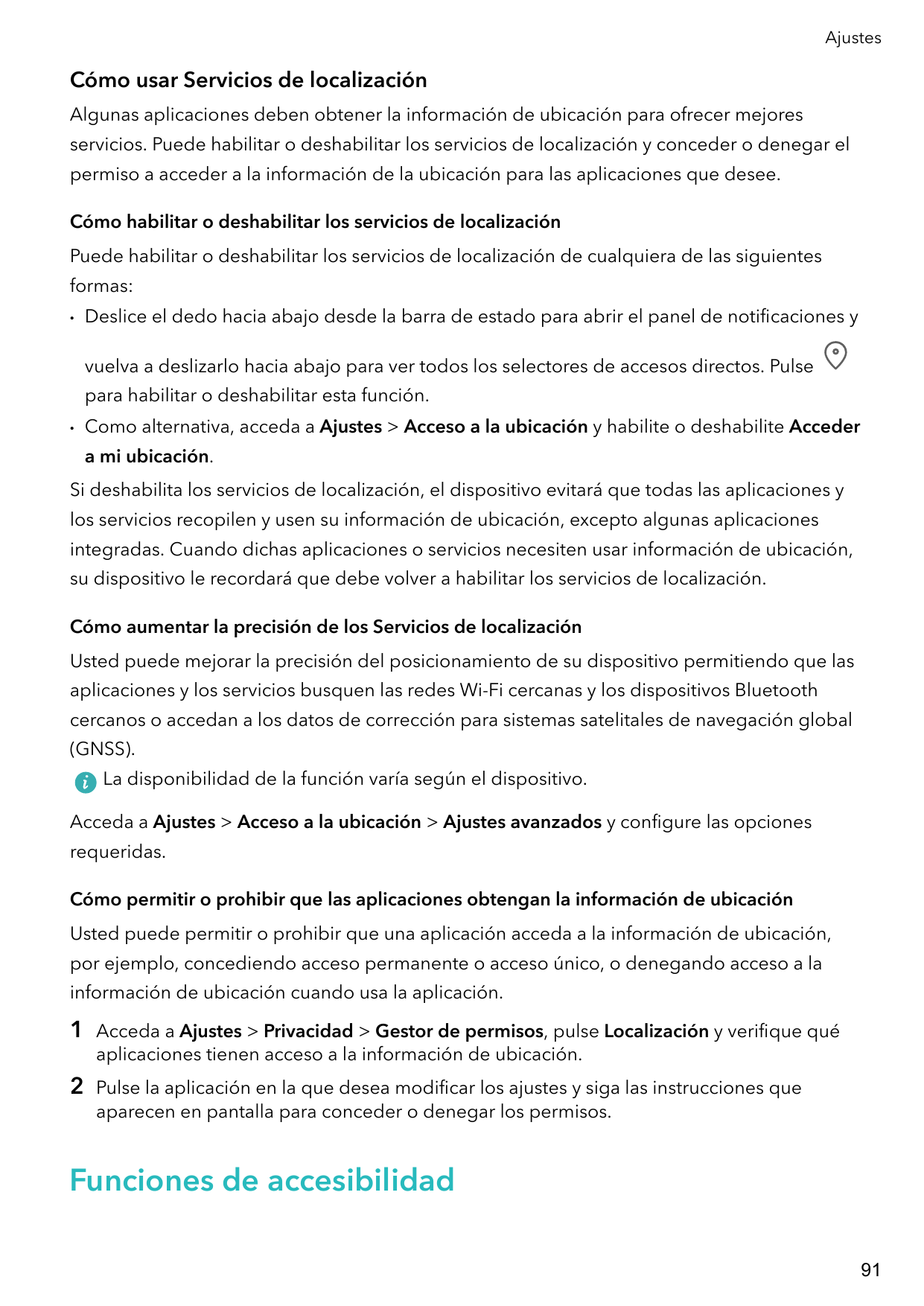 AjustesCómo usar Servicios de localizaciónAlgunas aplicaciones deben obtener la información de ubicación para ofrecer mejoresser