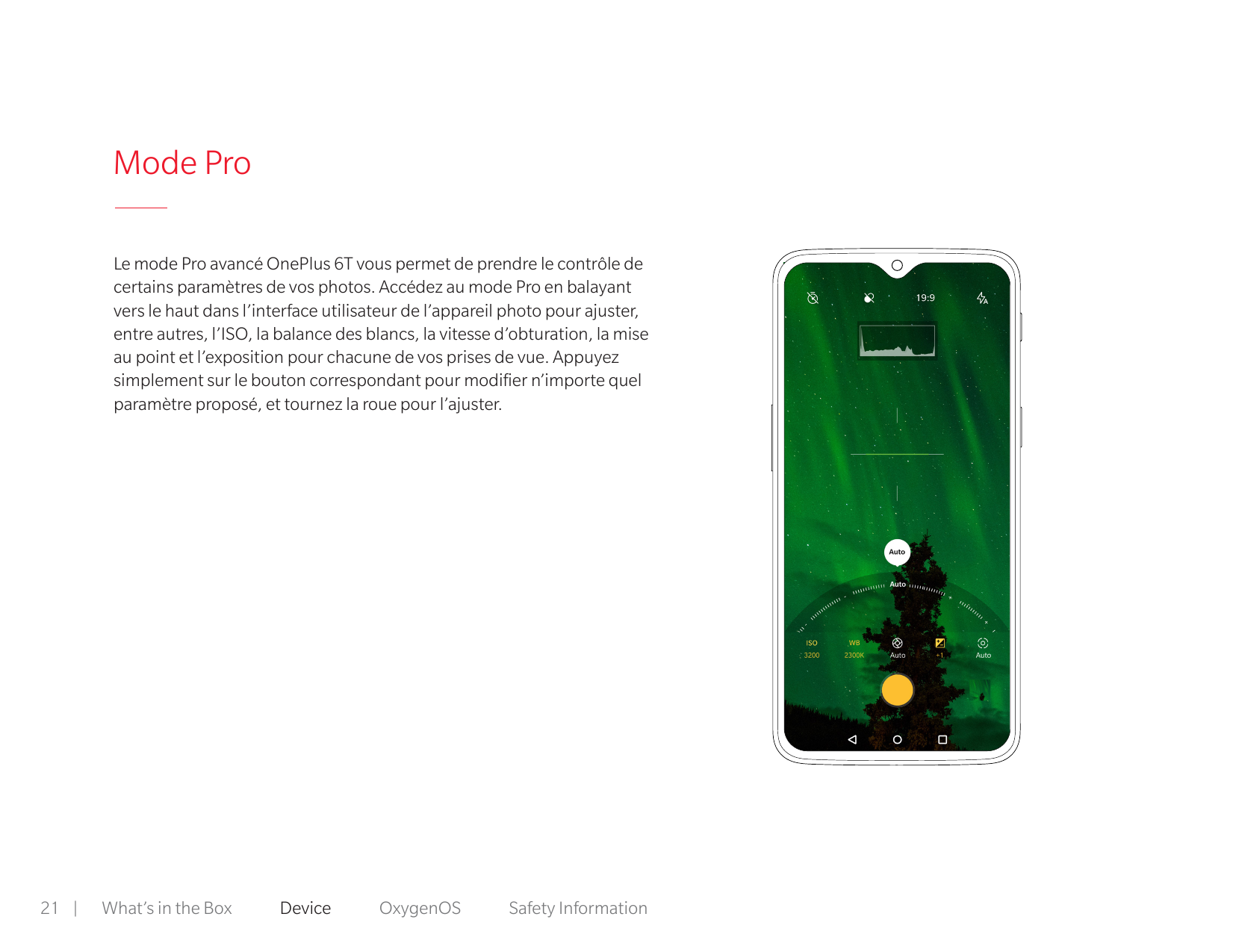 Mode ProLe mode Pro avancé OnePlus 6T vous permet de prendre le contrôle decertains paramètres de vos photos. Accédez au mode Pr