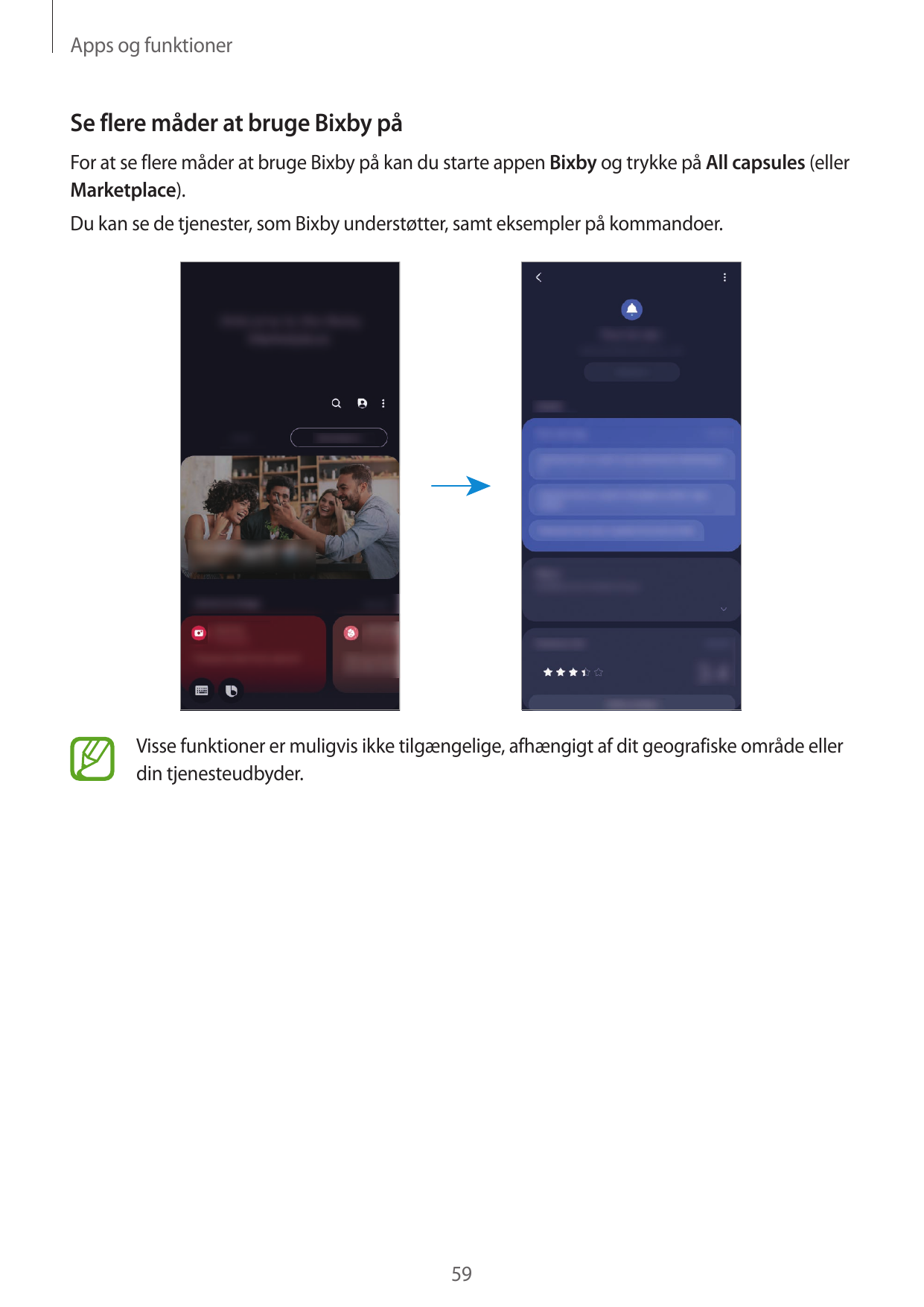 Apps og funktionerSe flere måder at bruge Bixby påFor at se flere måder at bruge Bixby på kan du starte appen Bixby og trykke på
