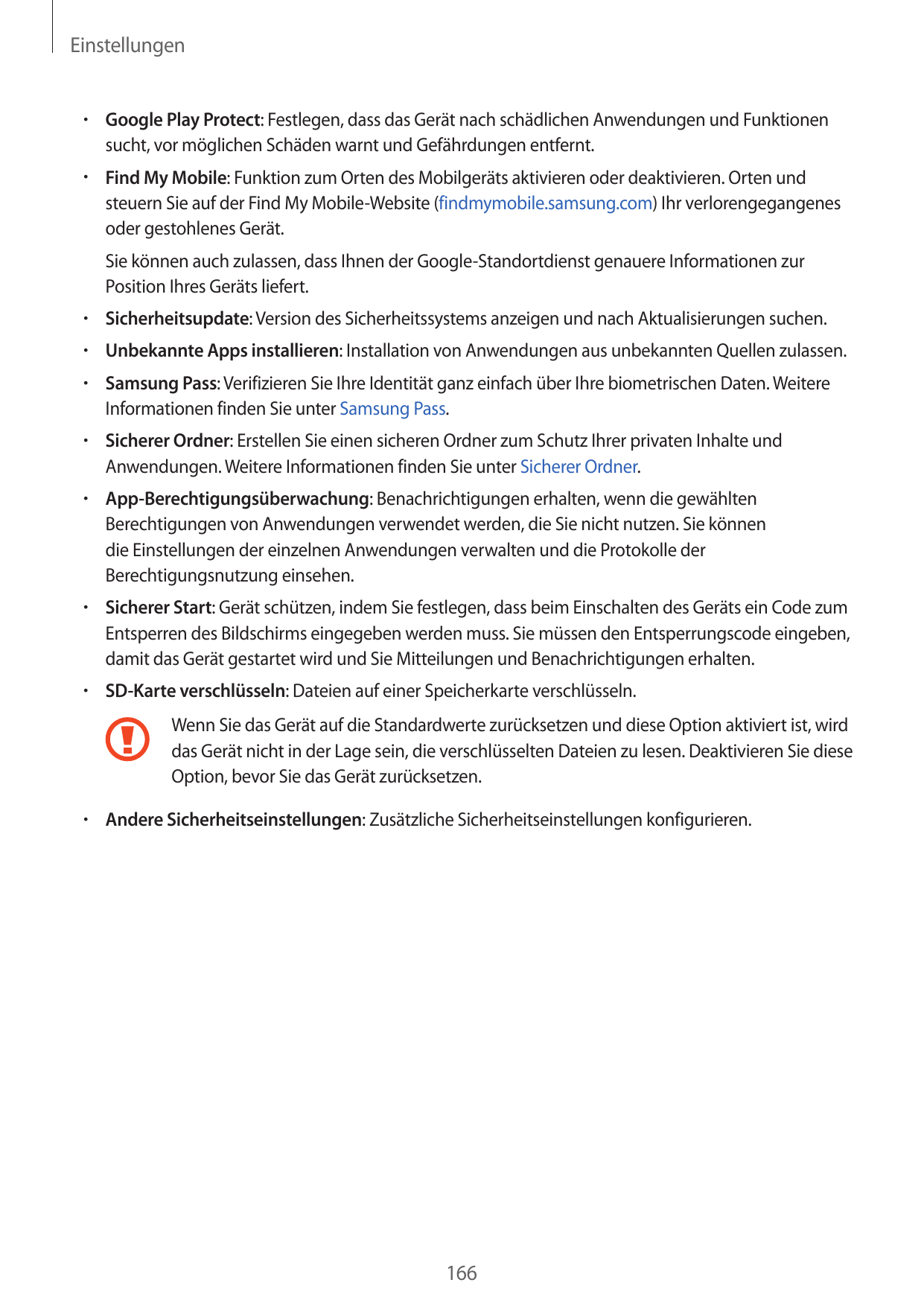 Einstellungen• Google Play Protect: Festlegen, dass das Gerät nach schädlichen Anwendungen und Funktionensucht, vor möglichen Sc