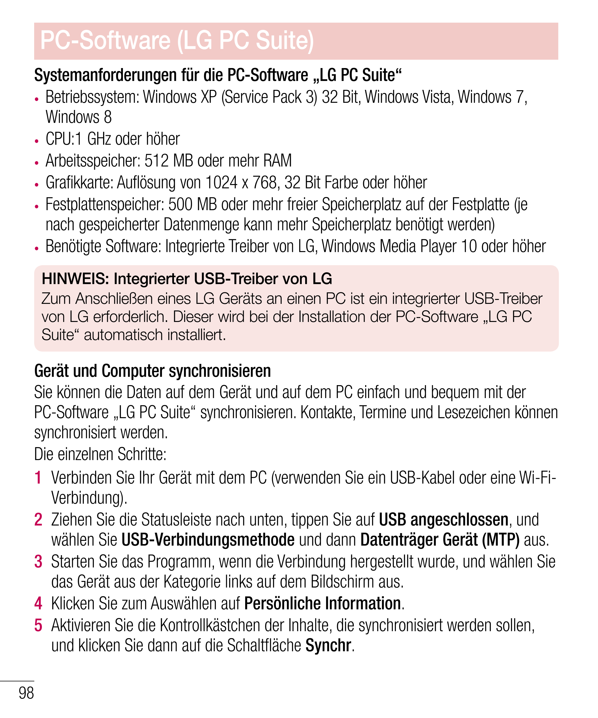PC-Software (LG PC Suite)
Systemanforderungen für die PC-Software „LG PC Suite“
•  Betriebssystem: Windows XP (Service Pack 3) 3