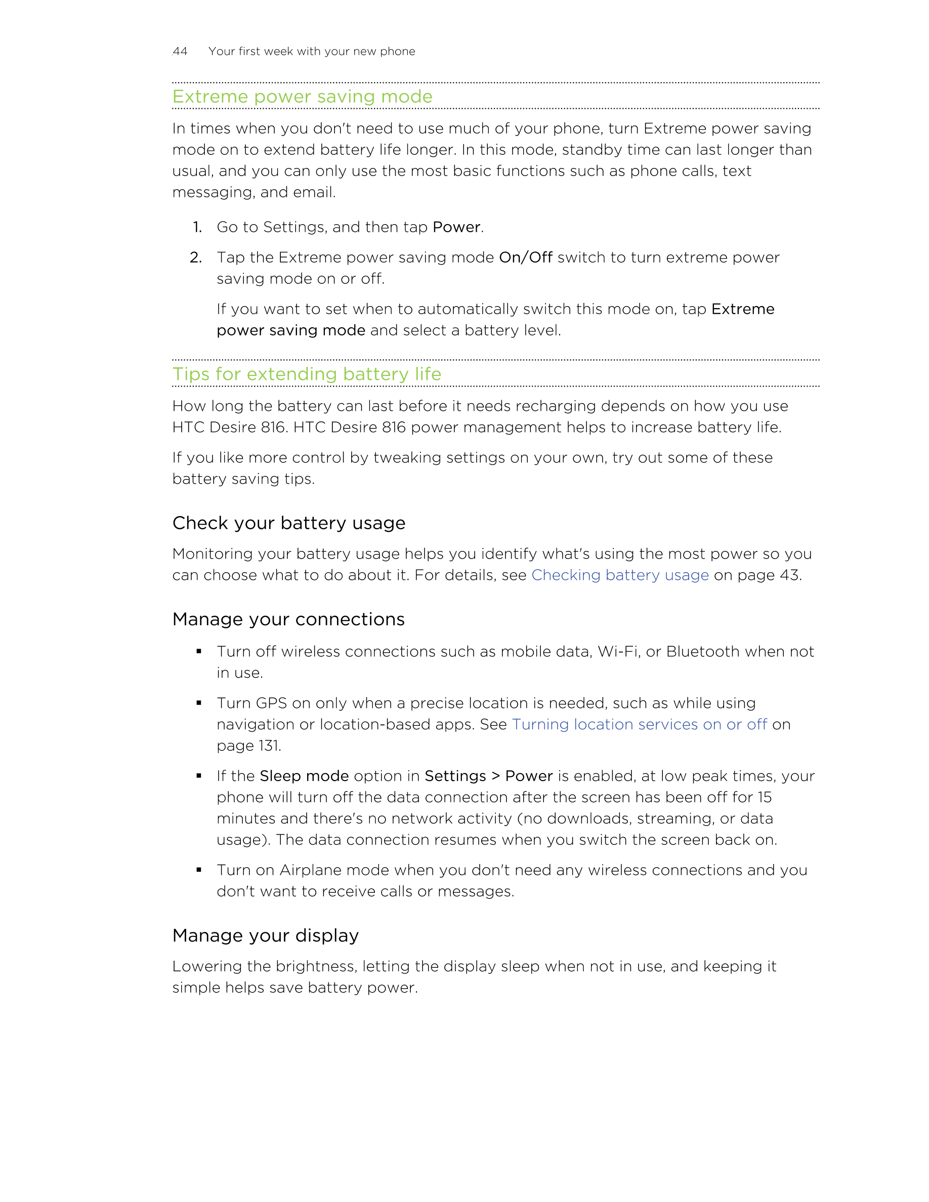 44      Your first week with your new phone
Extreme power saving mode
In times when you don't need to use much of your phone, tu