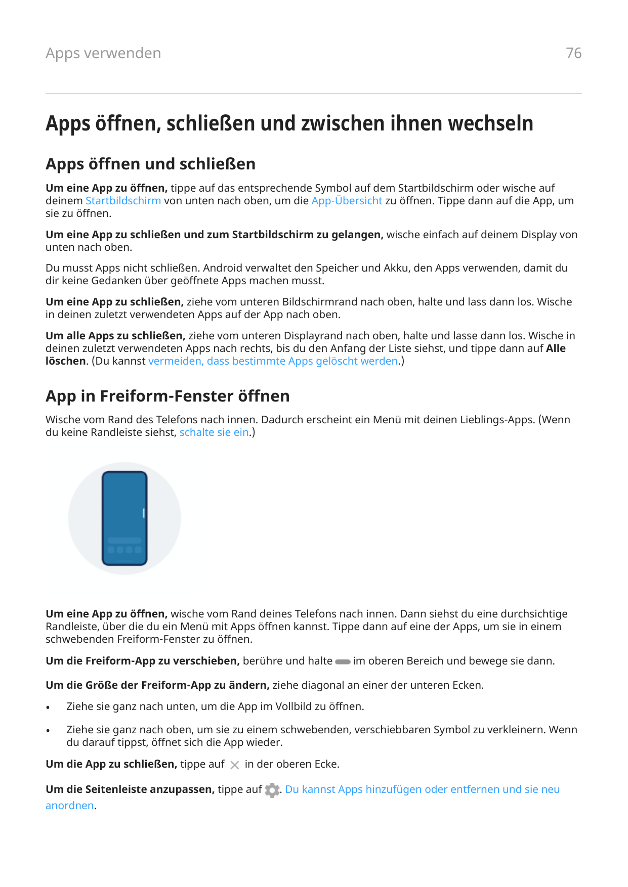 76Apps verwendenApps öffnen, schließen und zwischen ihnen wechselnApps öffnen und schließenUm eine App zu öffnen, tippe auf das 