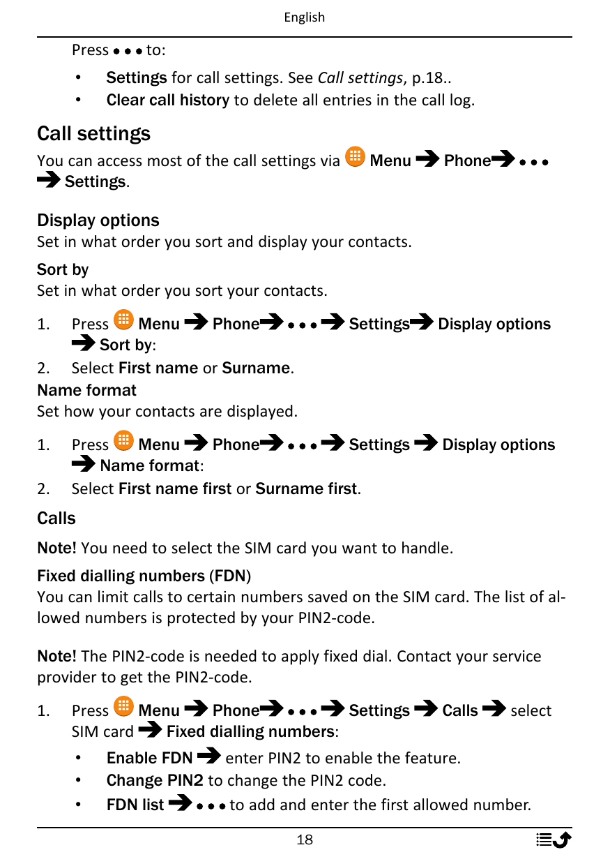 EnglishPress••to:Settings for call settings. See Call settings, p.18..Clear call history to delete all entries in the call log.C
