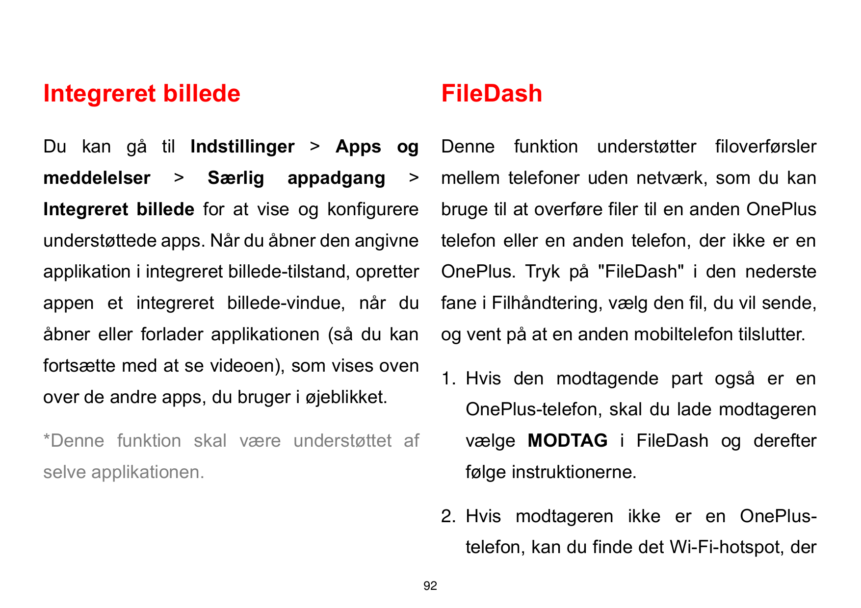 Integreret billedeFileDashDu kan gå til Indstillinger > Apps ogDennemeddelelser>mellem telefoner uden netværk, som du kanIntegre