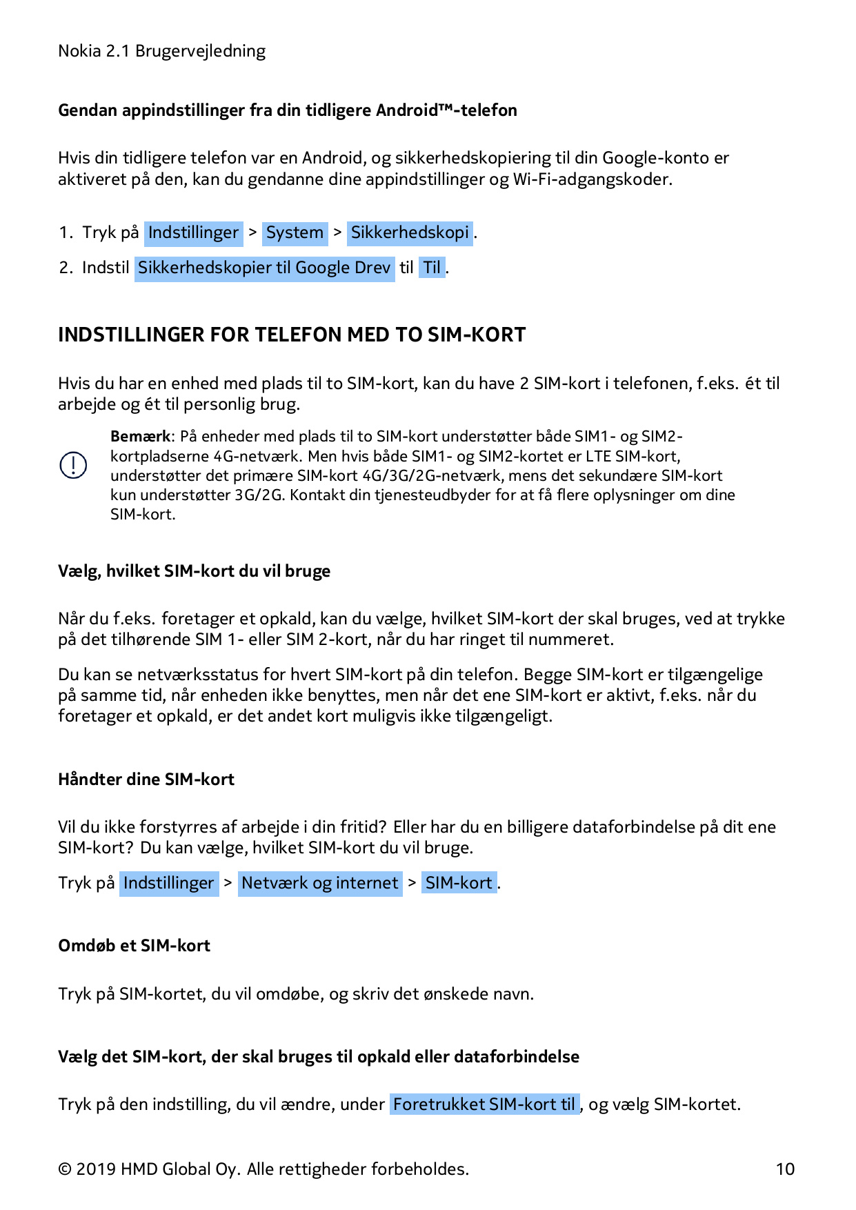 Nokia 2.1 BrugervejledningGendan appindstillinger fra din tidligere Android™-telefonHvis din tidligere telefon var en Android, o