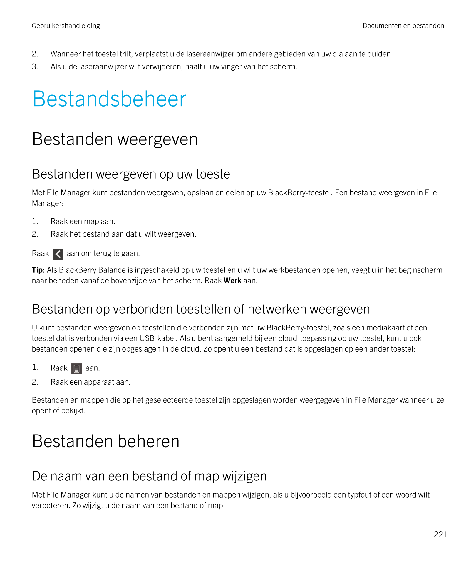 Gebruikershandleiding Documenten en bestanden
2. Wanneer het toestel trilt, verplaatst u de laseraanwijzer om andere gebieden va