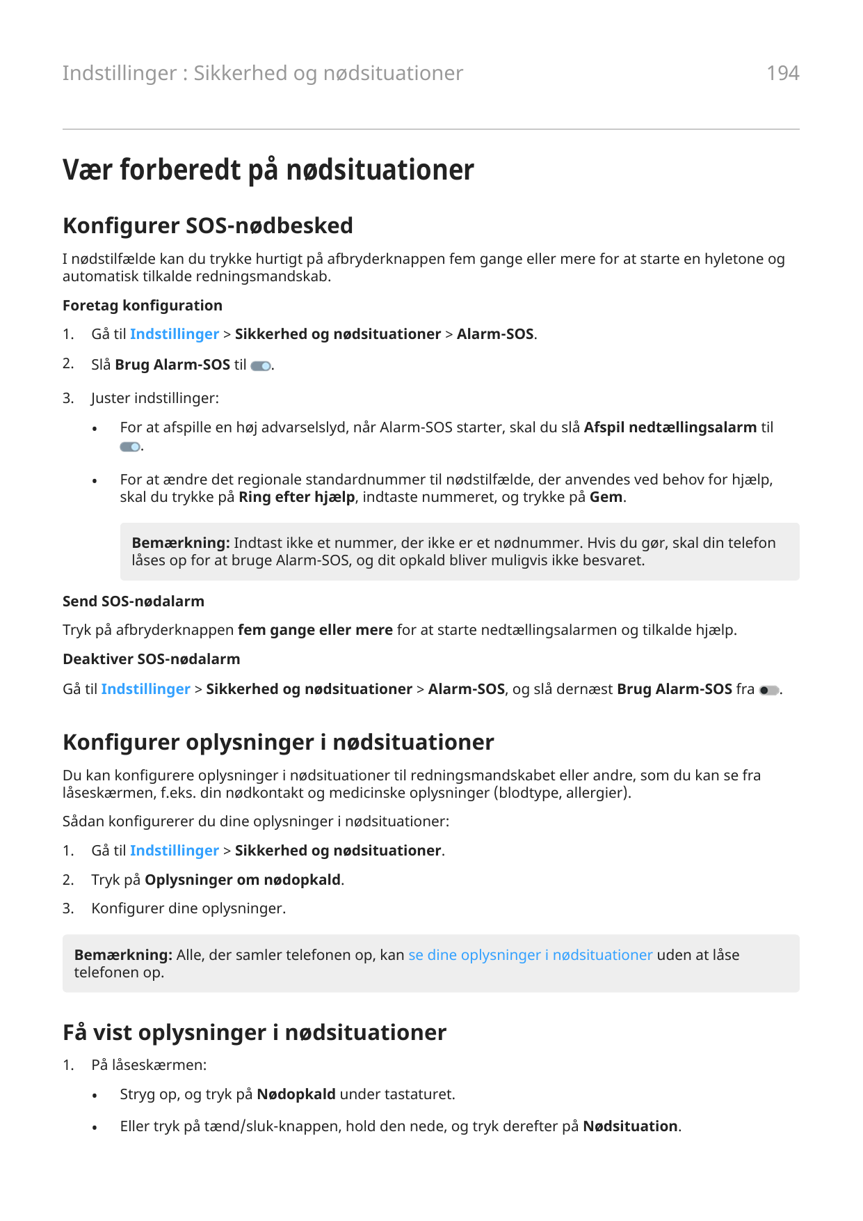 Indstillinger : Sikkerhed og nødsituationer194Vær forberedt på nødsituationerKonfigurer SOS-nødbeskedI nødstilfælde kan du trykk