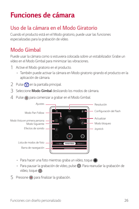 Funciones de cámaraUso de la cámara en el Modo GiratorioCuando el producto está en el Modo giratorio, puede usar las funcioneses