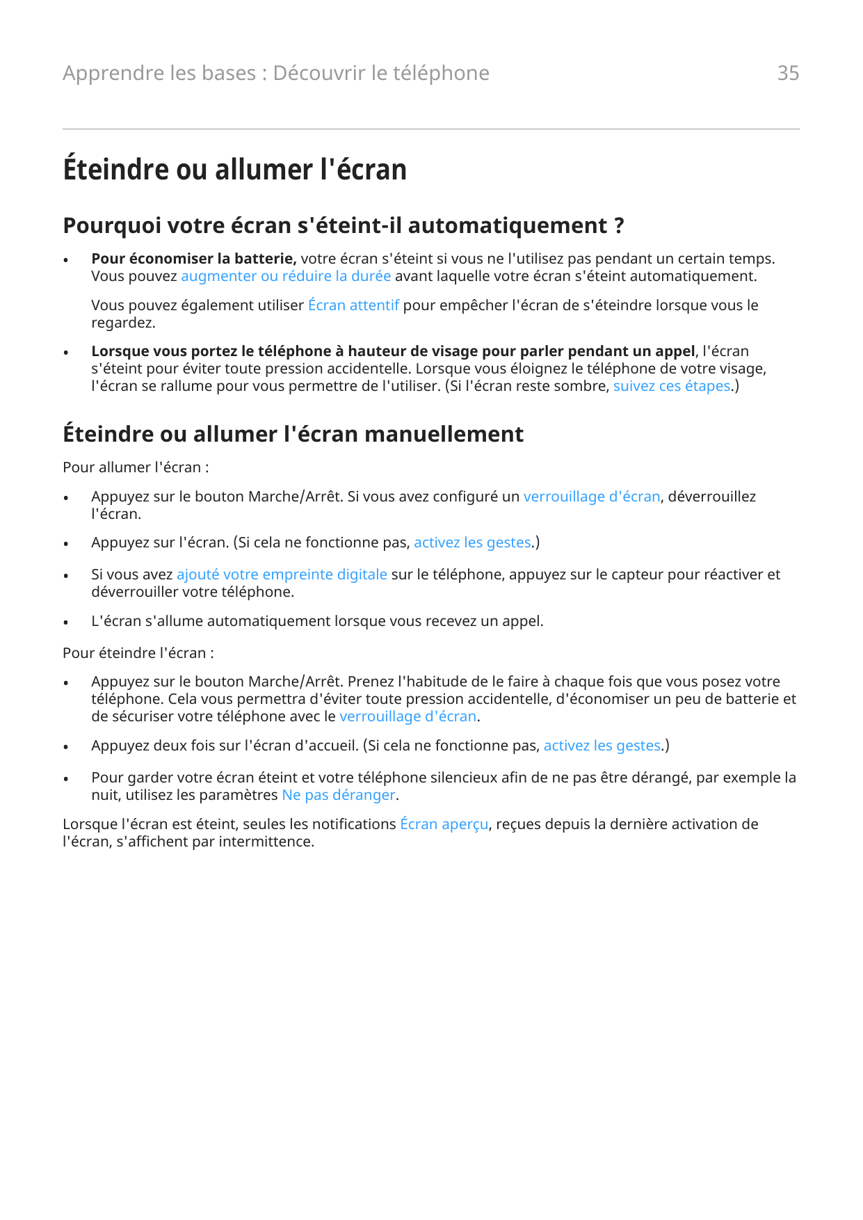 Apprendre les bases : Découvrir le téléphone35Éteindre ou allumer l'écranPourquoi votre écran s'éteint-il automatiquement ?•Pour