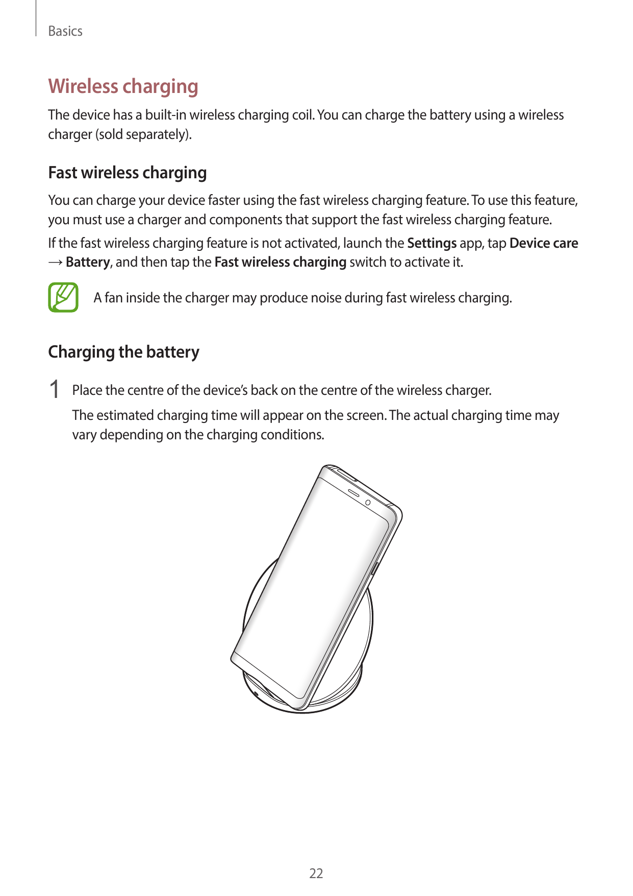 BasicsWireless chargingThe device has a built-in wireless charging coil. You can charge the battery using a wirelesscharger (sol