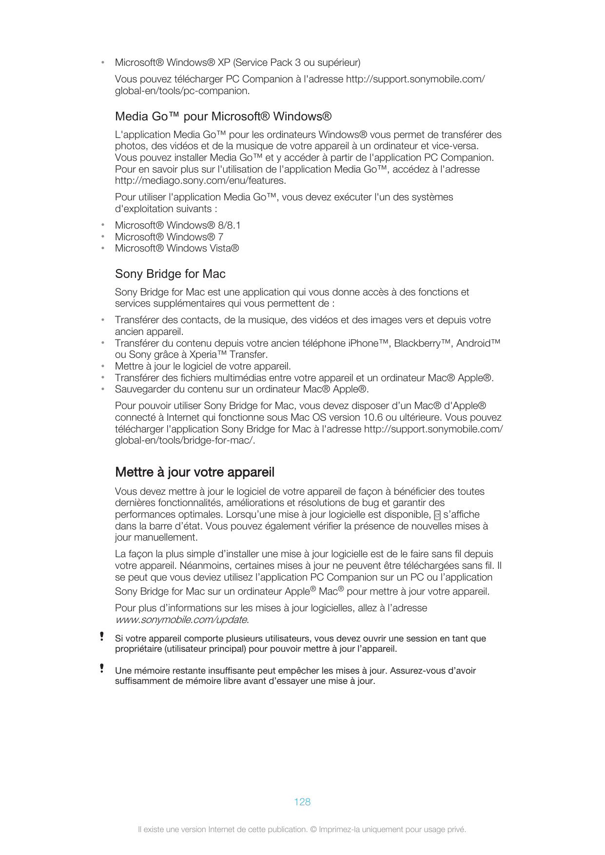 •Microsoft® Windows® XP (Service Pack 3 ou supérieur)Vous pouvez télécharger PC Companion à l'adresse http://support.sonymobile.