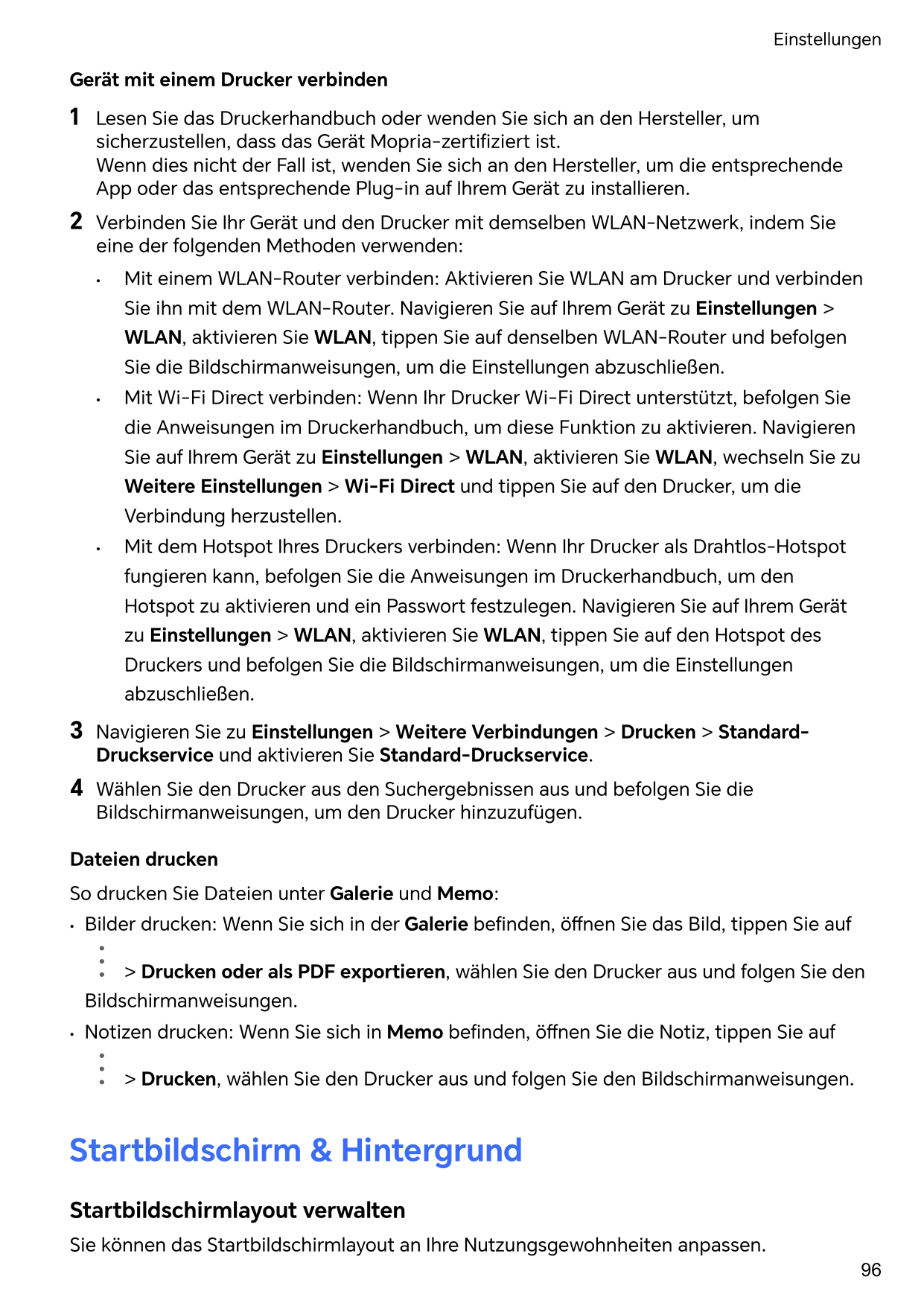 EinstellungenGerät mit einem Drucker verbinden1Lesen Sie das Druckerhandbuch oder wenden Sie sich an den Hersteller, umsicherzus